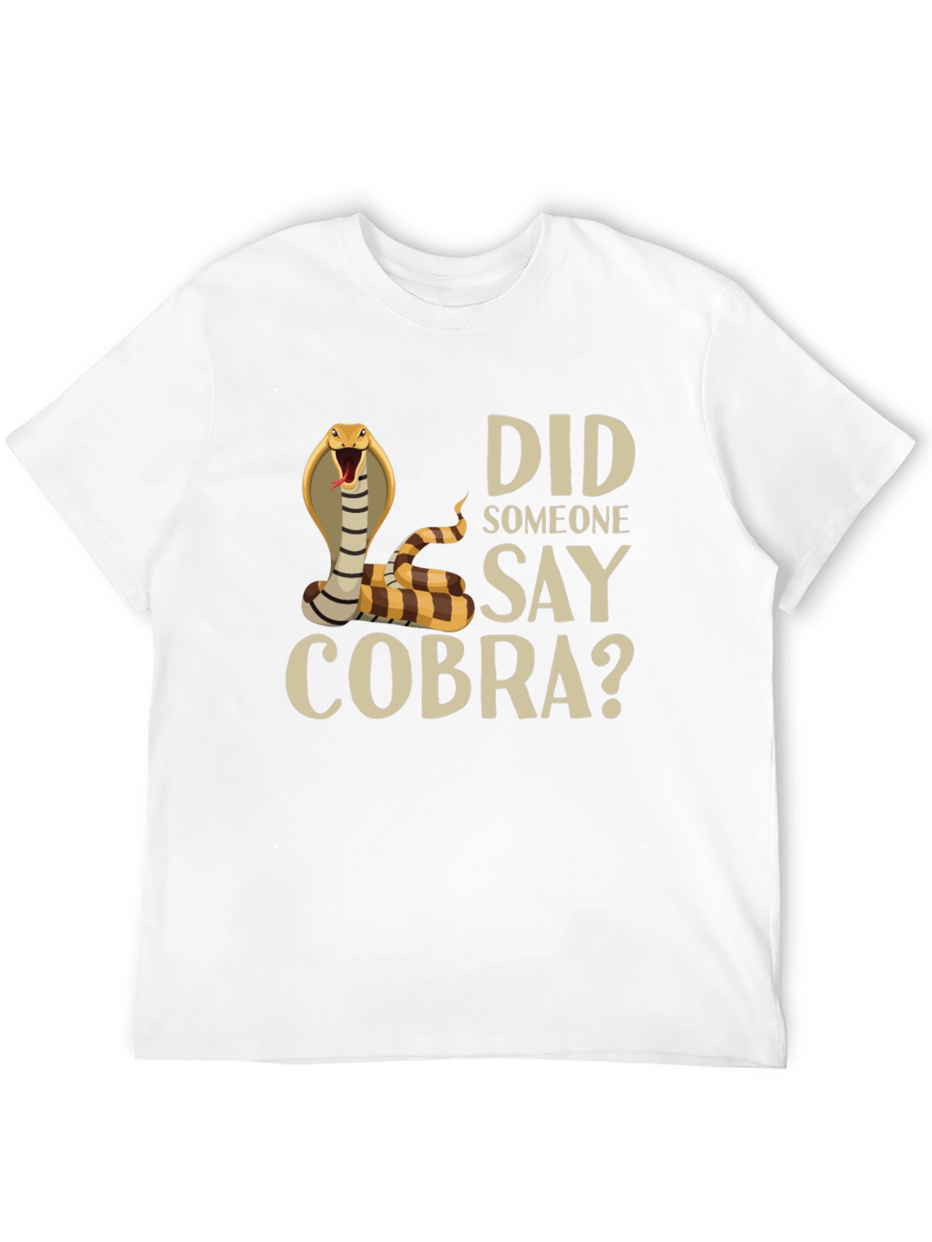Did Someone Say Cobra? T-Shirt