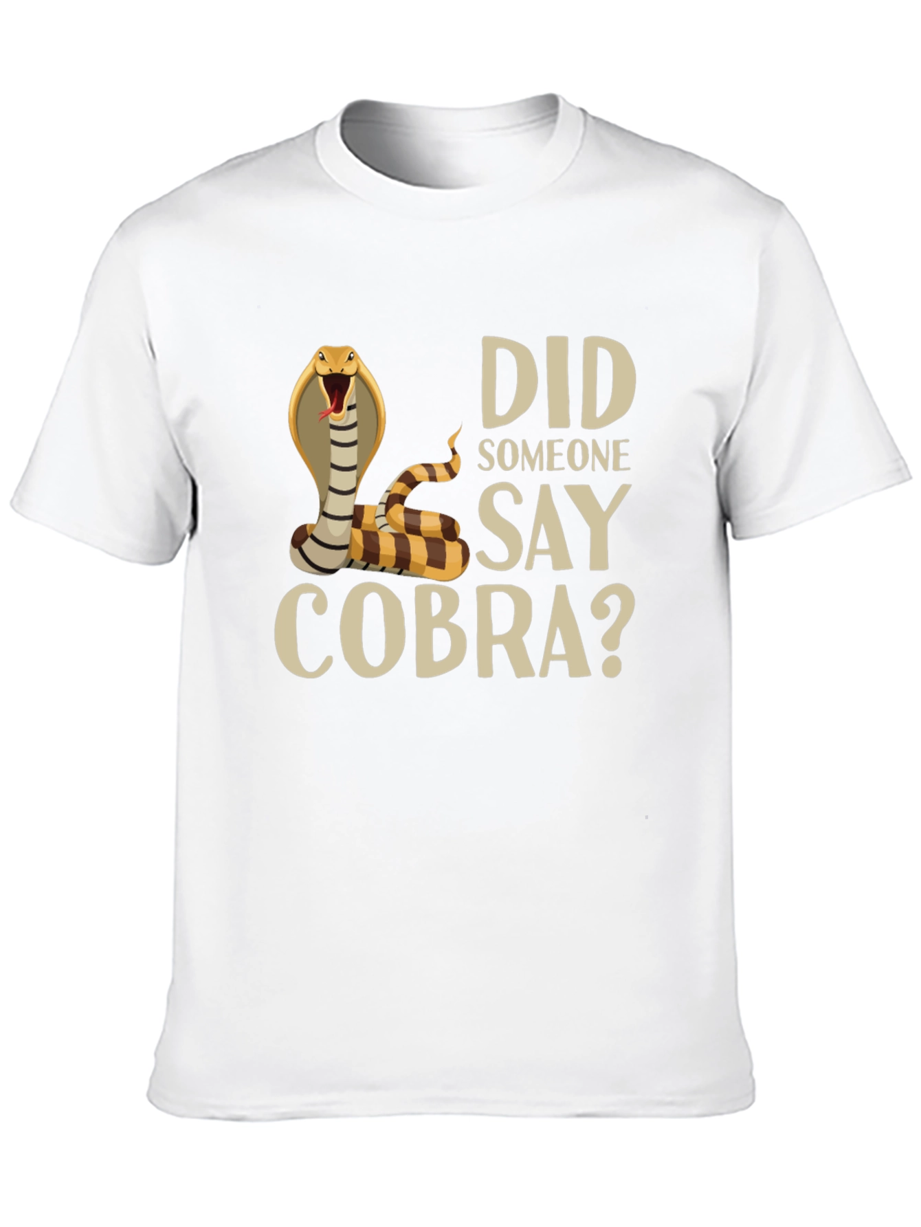 Did Someone Say Cobra? T-Shirt
