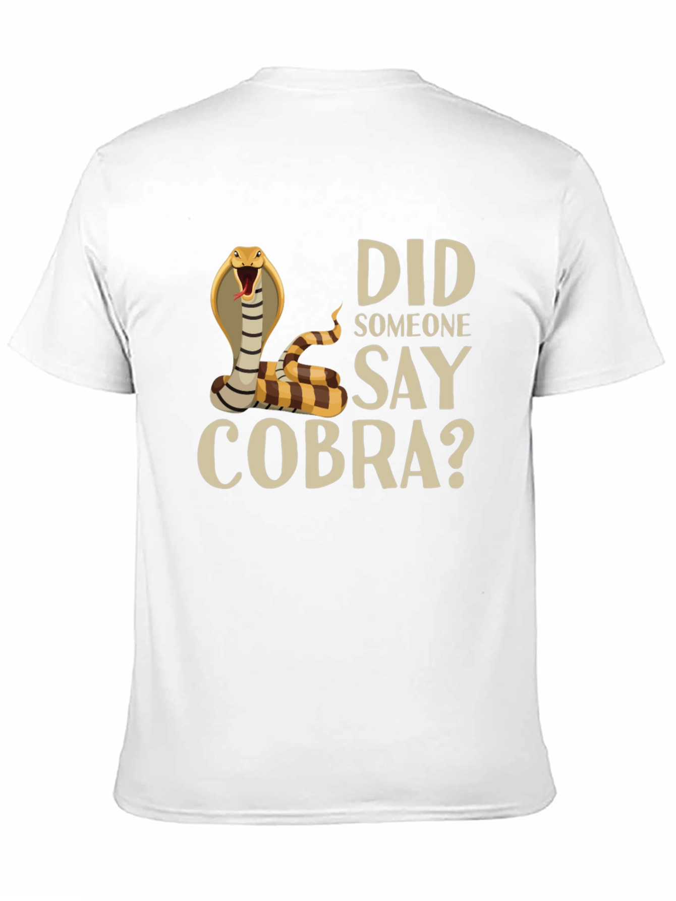 Did Someone Say Cobra? T-Shirt