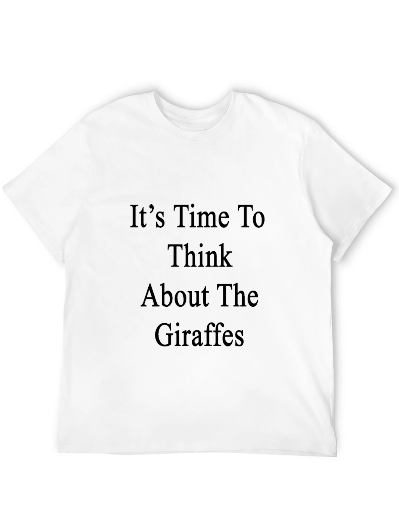 Think About The Giraffes Black T-Shirt