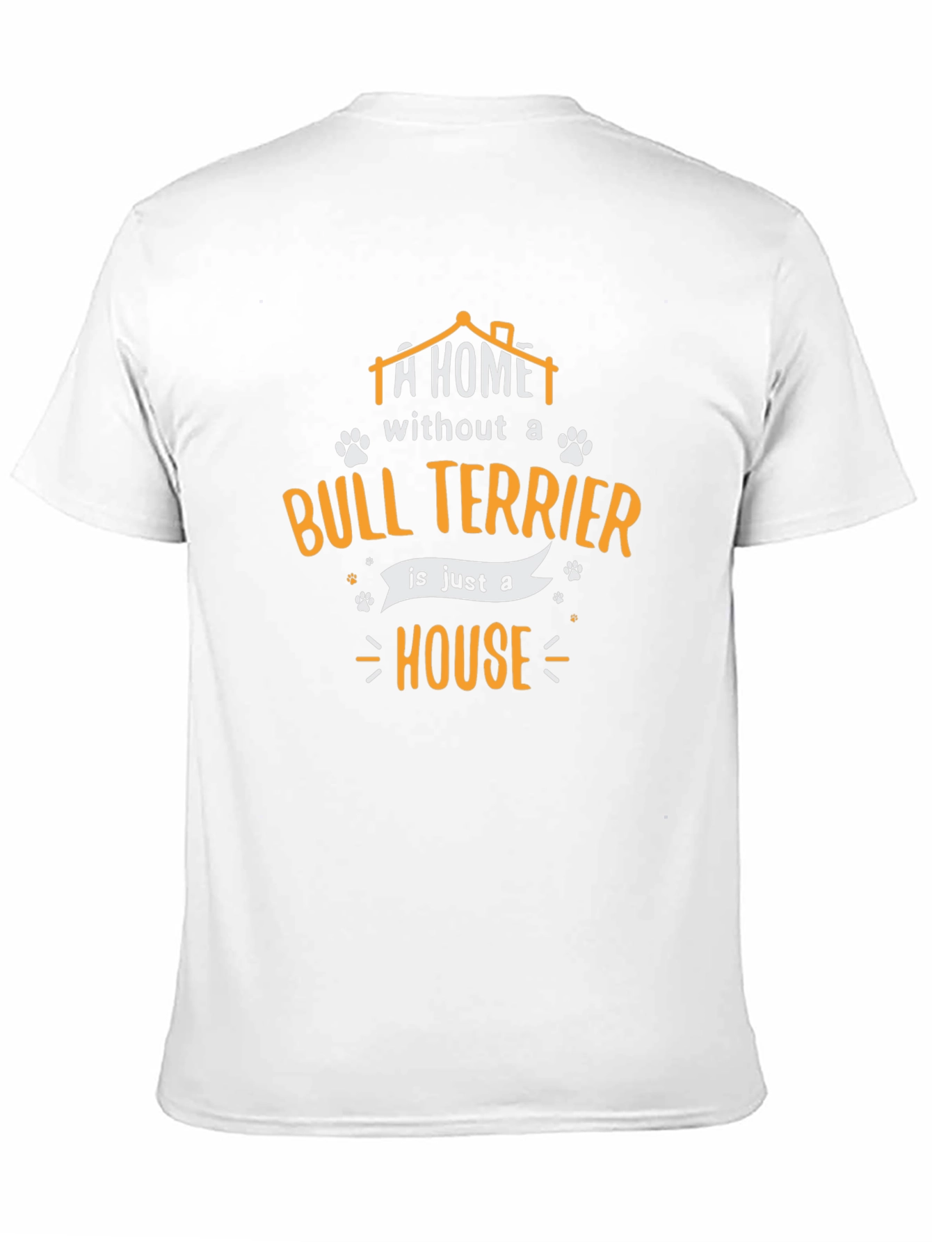 Bull Terrier Home T-Shirt - Dog Lover Gift