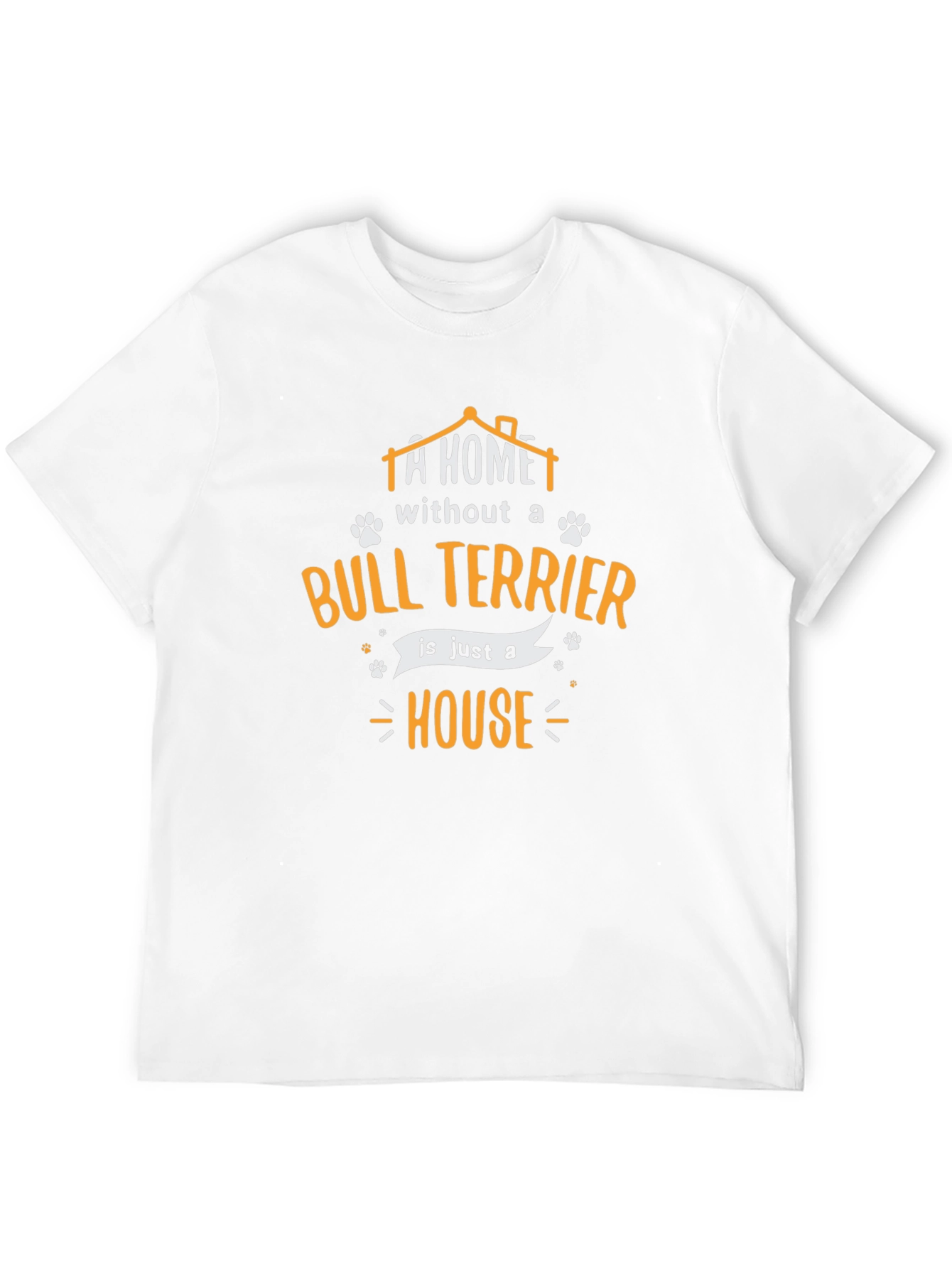 Bull Terrier Home T-Shirt - Dog Lover Gift