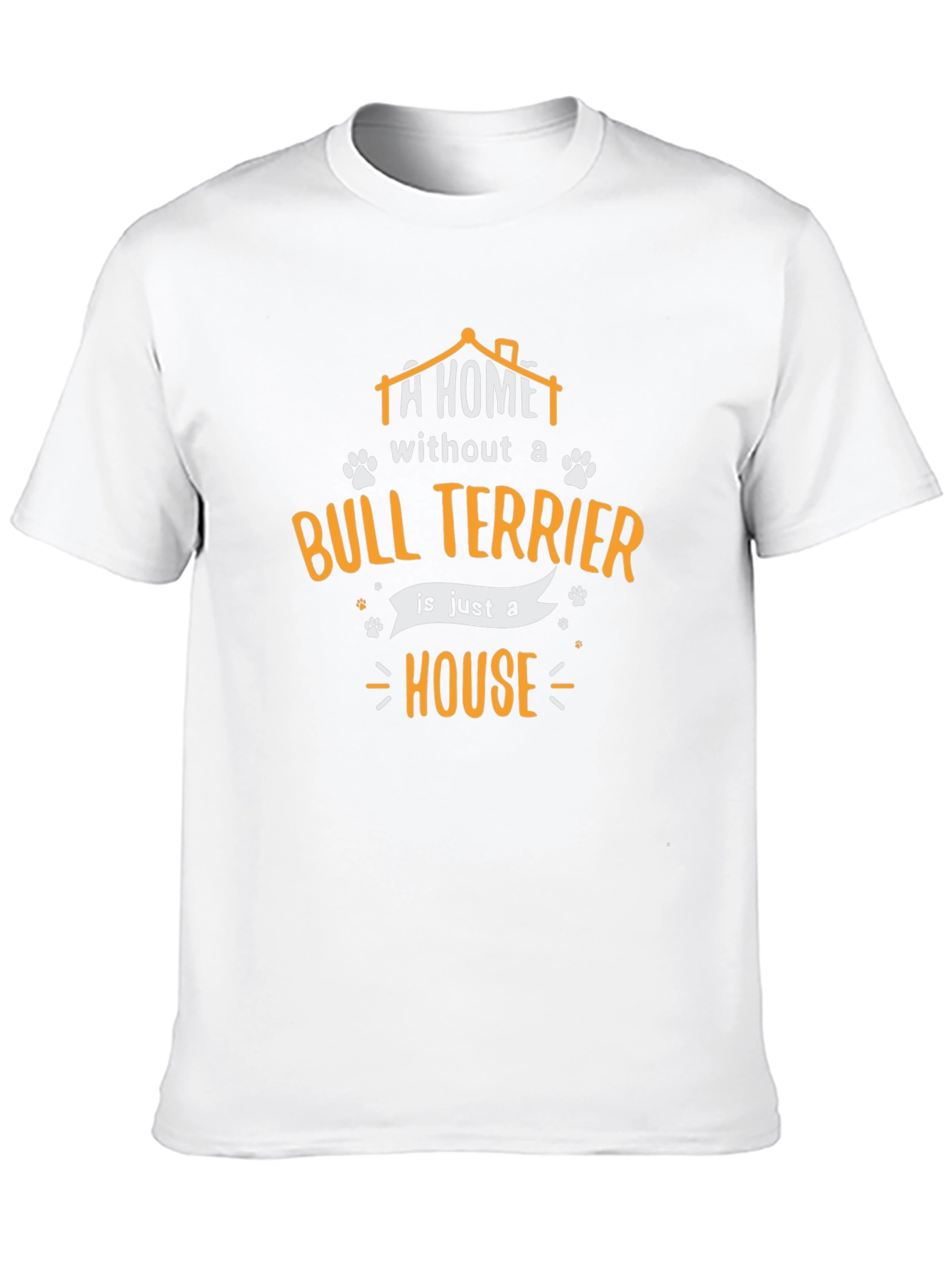 Bull Terrier Home T-Shirt - Dog Lover Gift