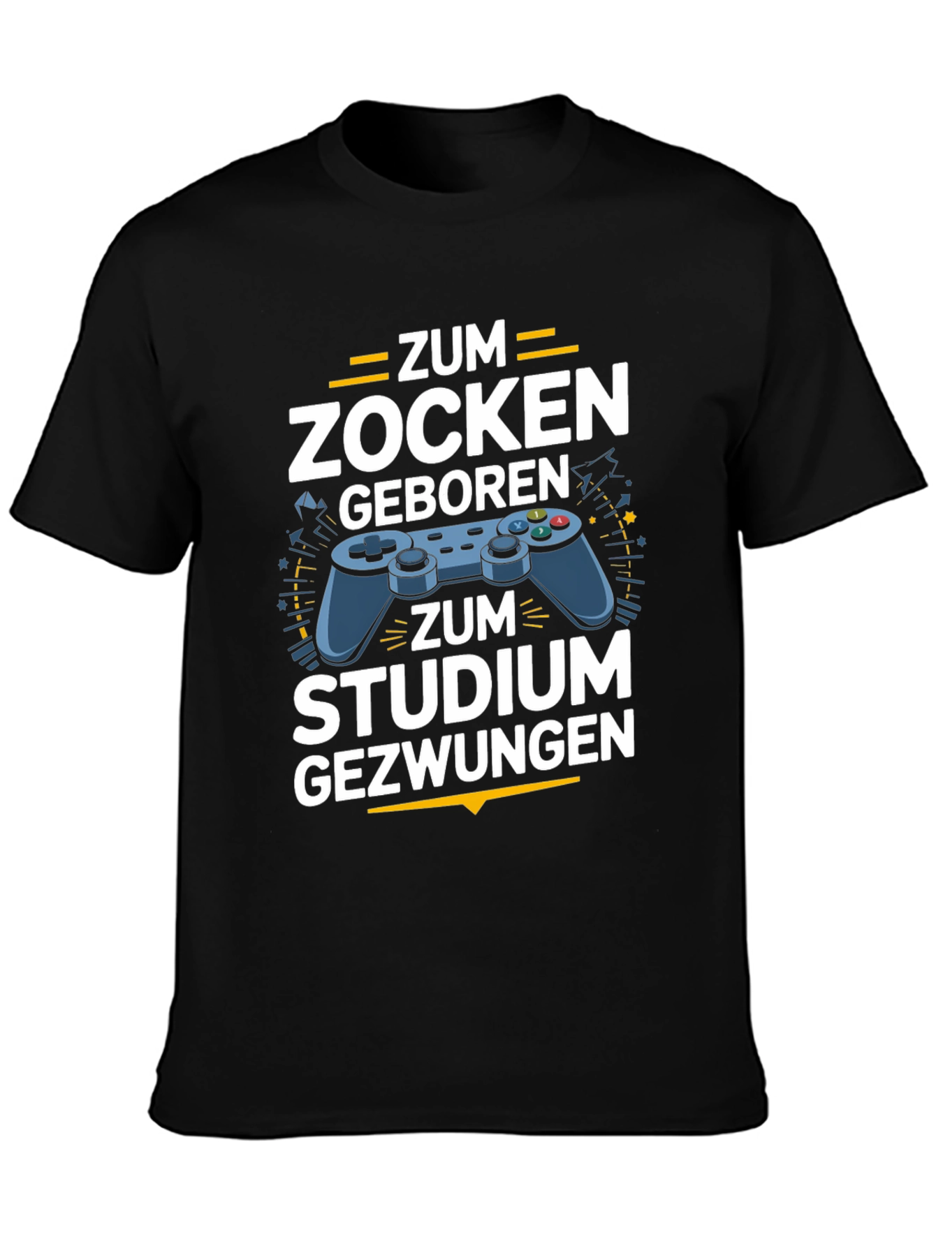 Gamer T-Shirt - Zum Zocken Geboren Studium Gezwungen
