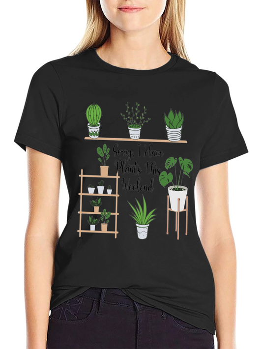 Plant Lover T-Shirt - Sorry I Have Plants Weekend