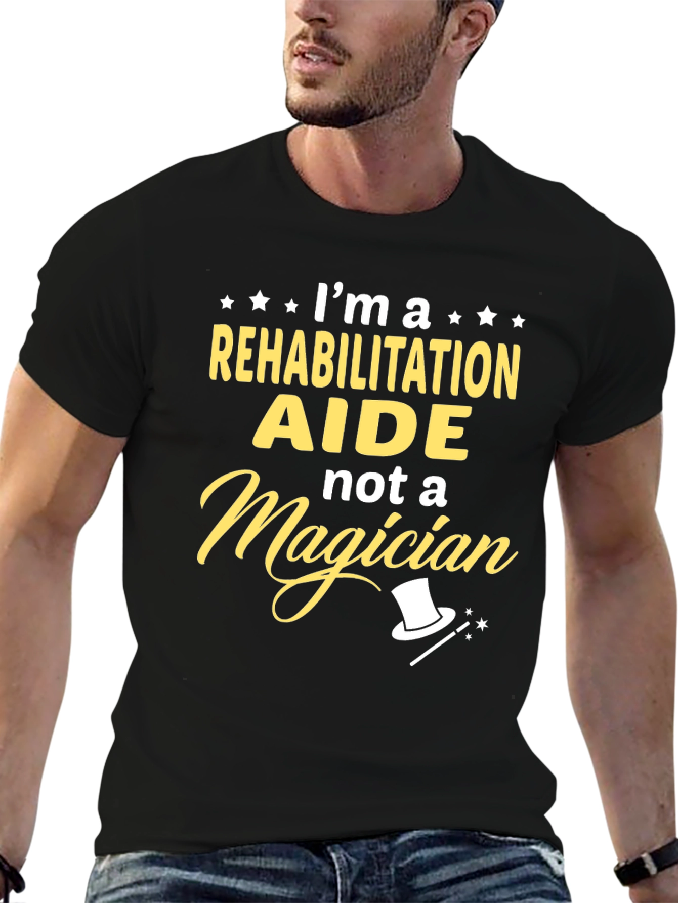 Rehabilitation Aide T-Shirt - Not A Magician