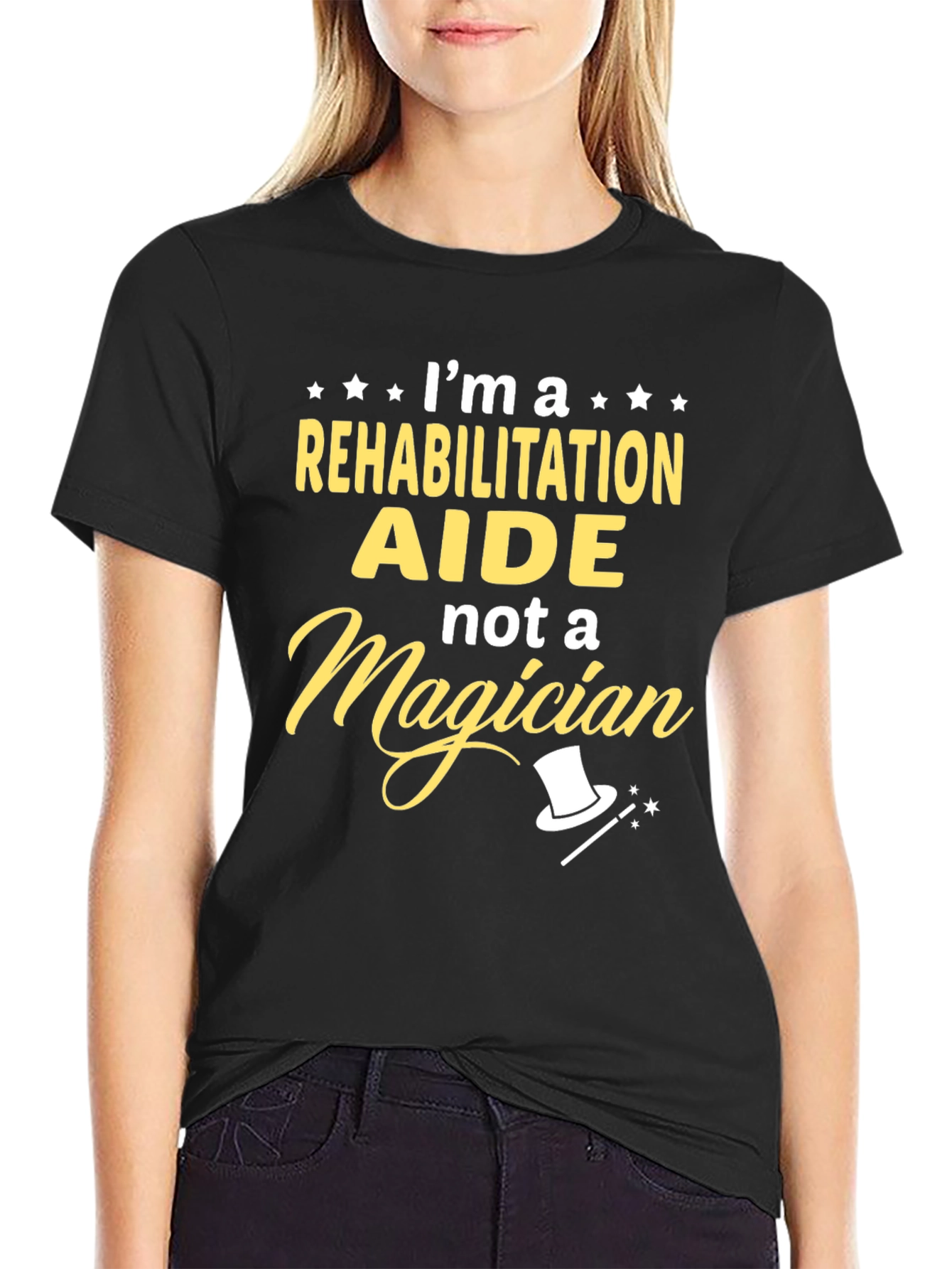 Rehabilitation Aide T-Shirt - Not A Magician