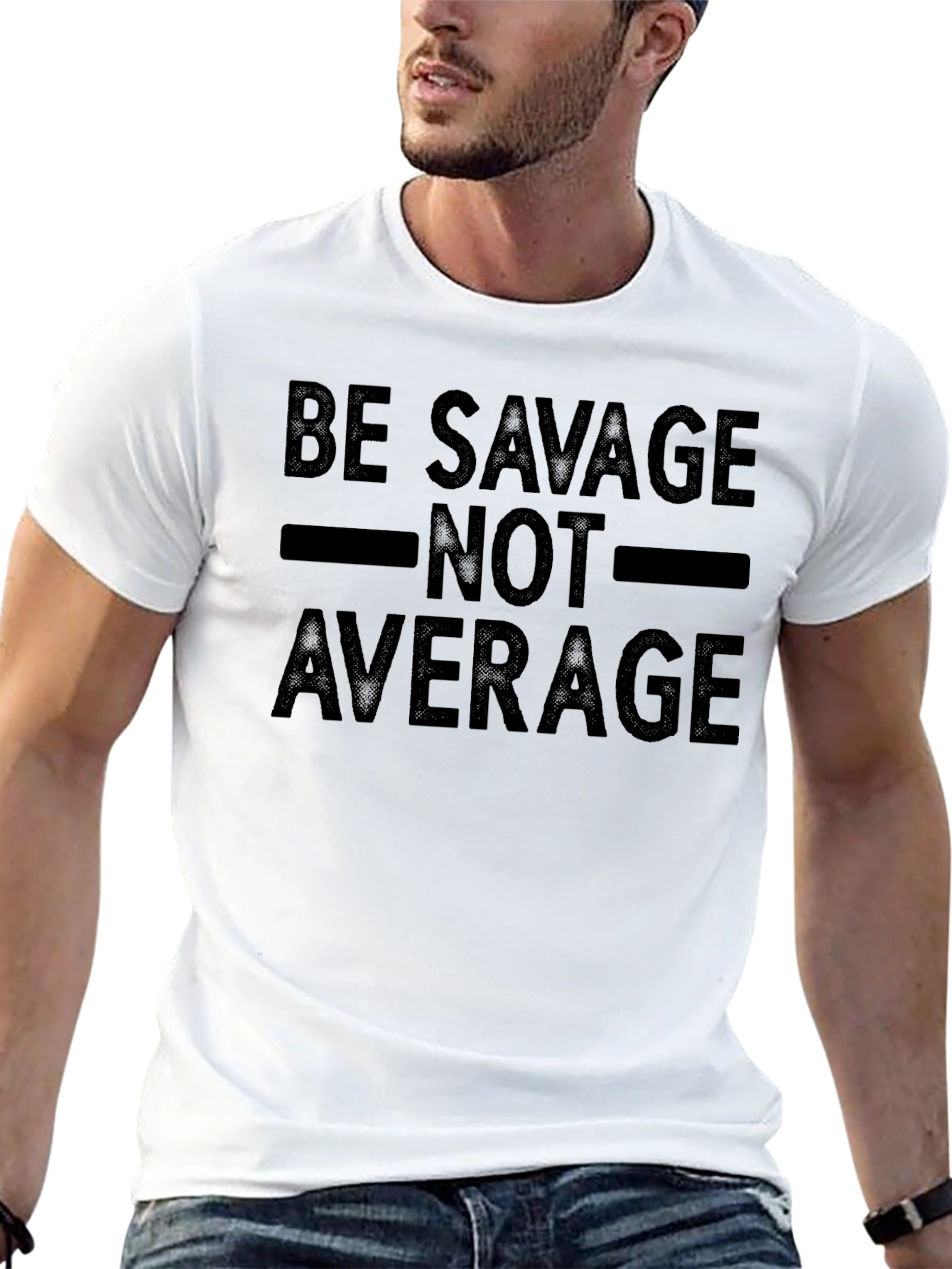 Be Savage Not Average Graphic T-Shirt