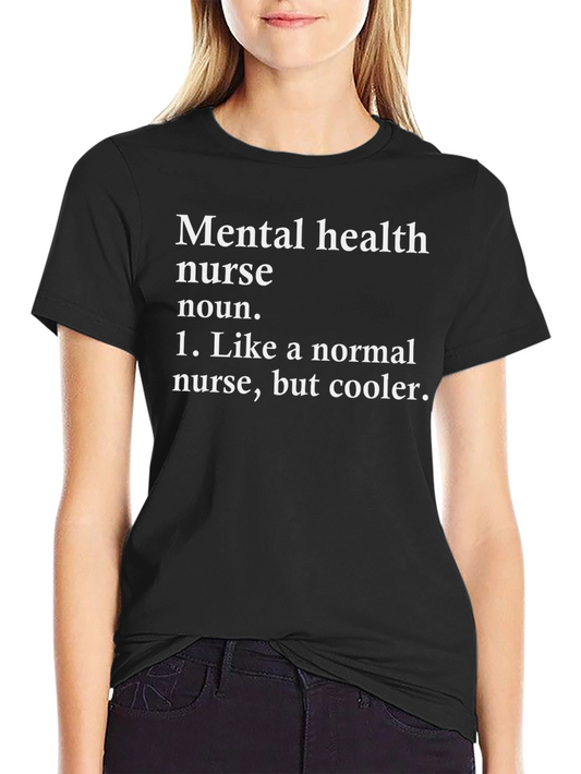 Mental Health Nurse T-Shirt - Cool Definition