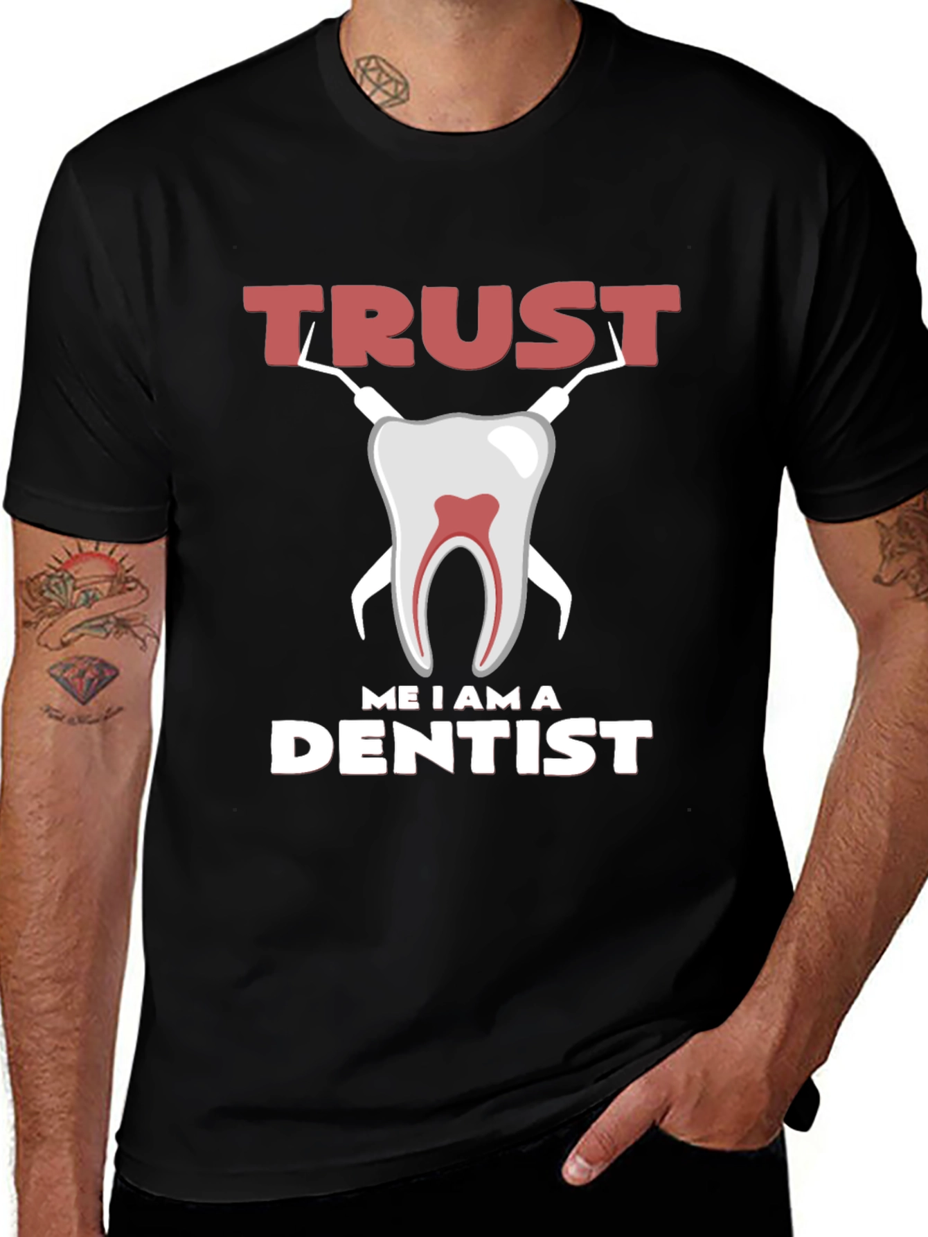 Trust Me I am a Dentist Graphic Tee