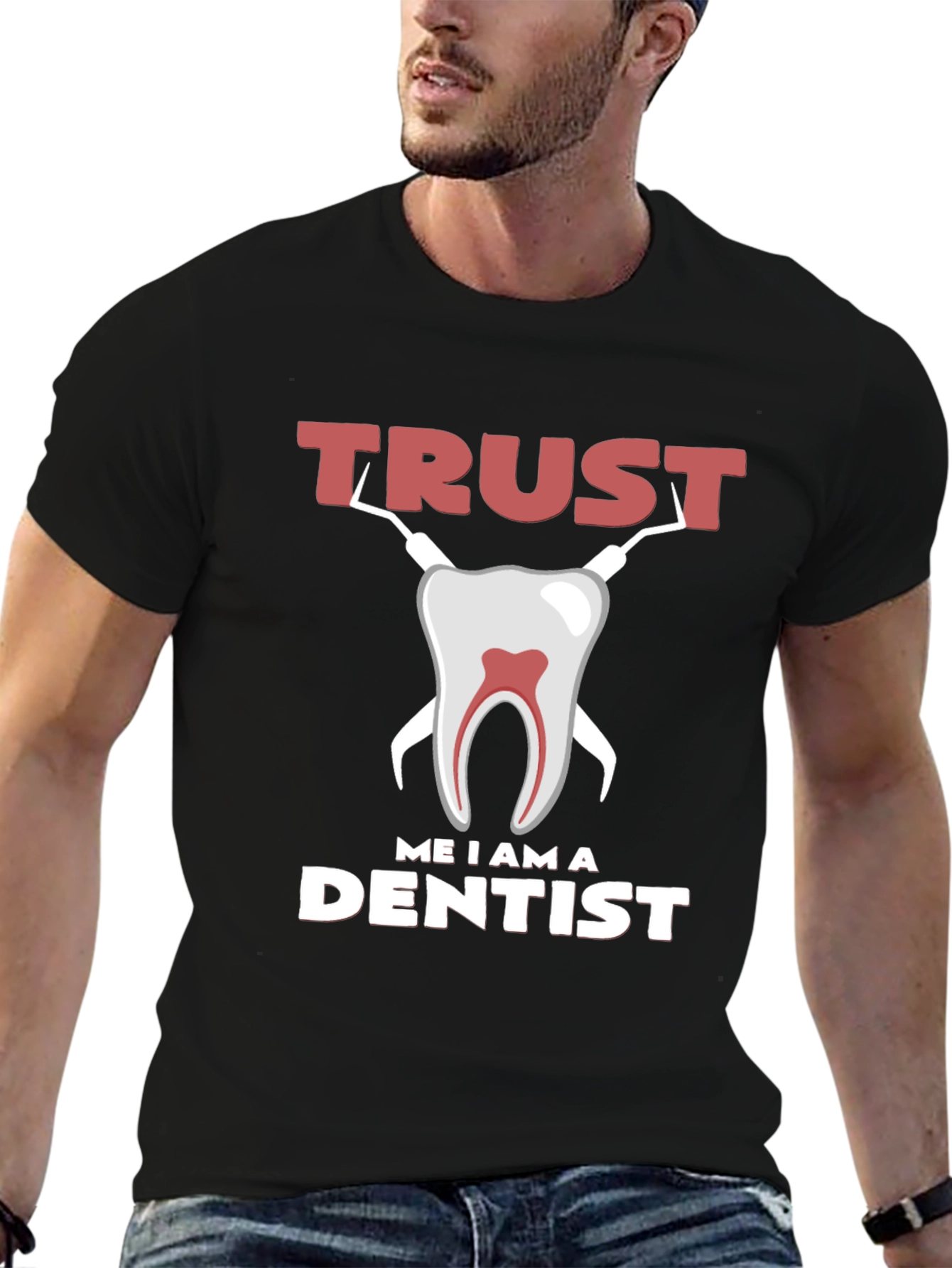Trust Me I am a Dentist Graphic Tee