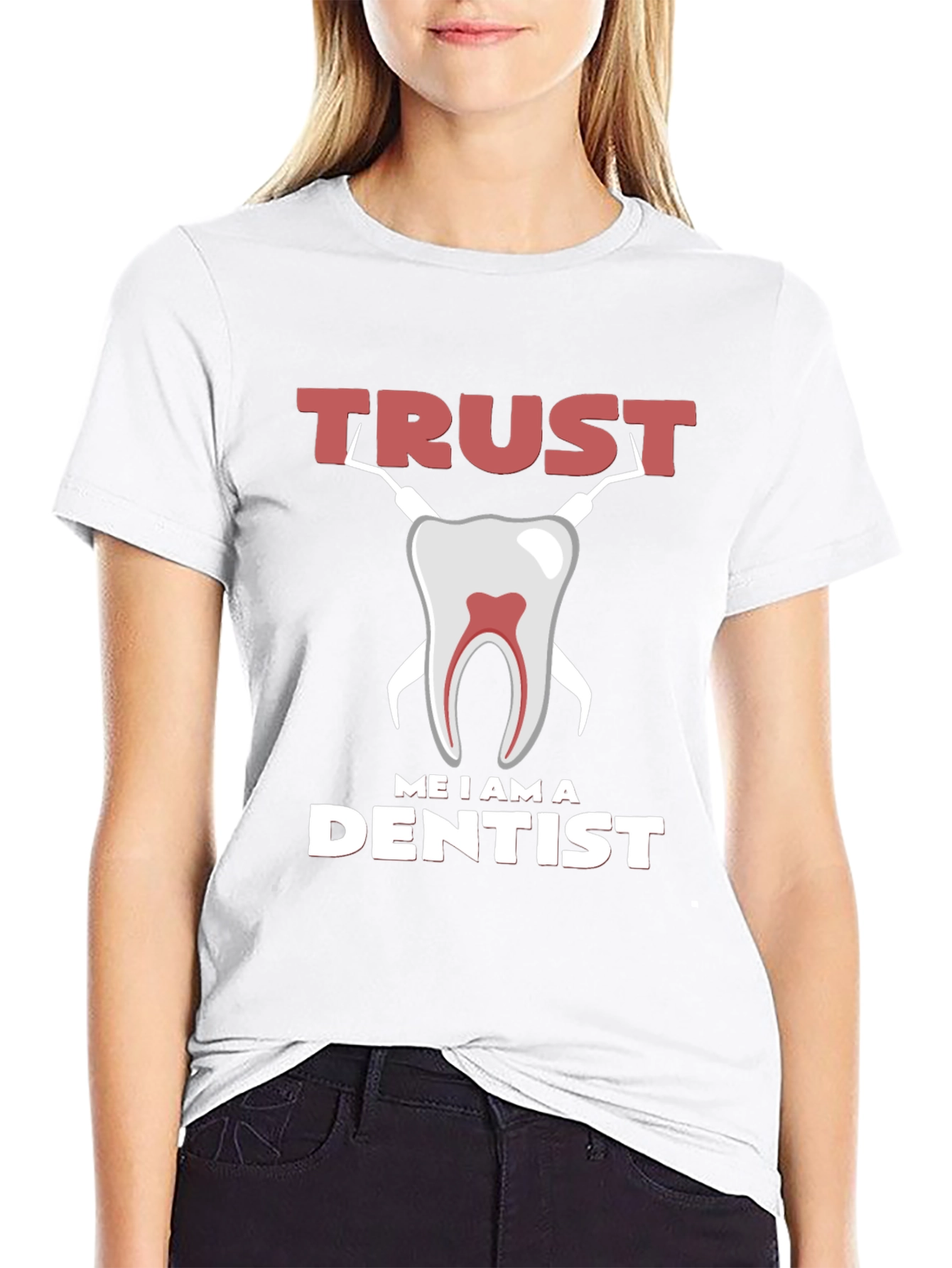 Trust Me I am a Dentist Graphic Tee