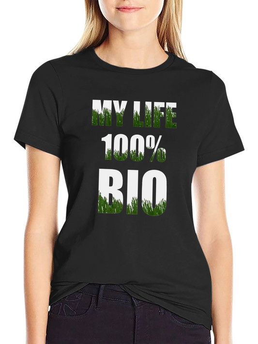 My Life 100% Bio T-Shirt - Organic Cotton Tee