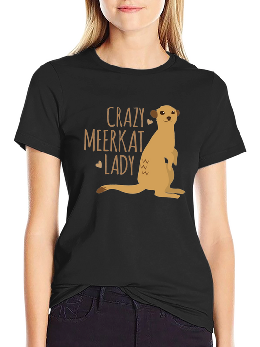 Crazy Meerkat Lady T-Shirt - Novelty Animal Lover Tee