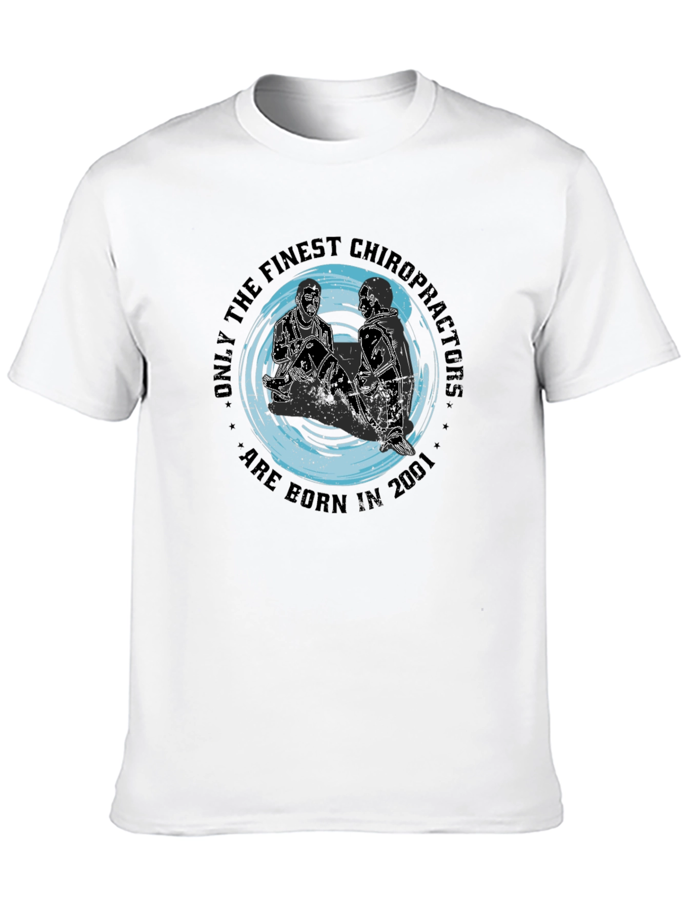 Finest Chiropractors Born in 2001 T-Shirt