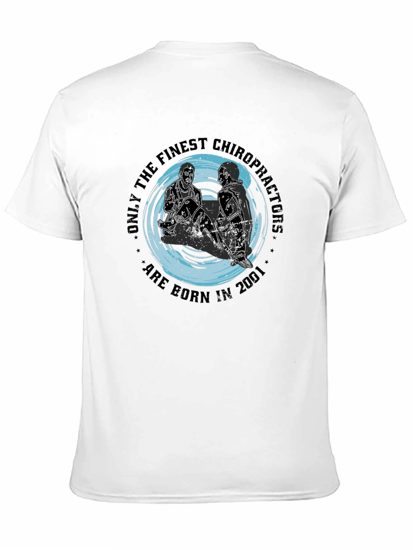 Finest Chiropractors Born in 2001 T-Shirt