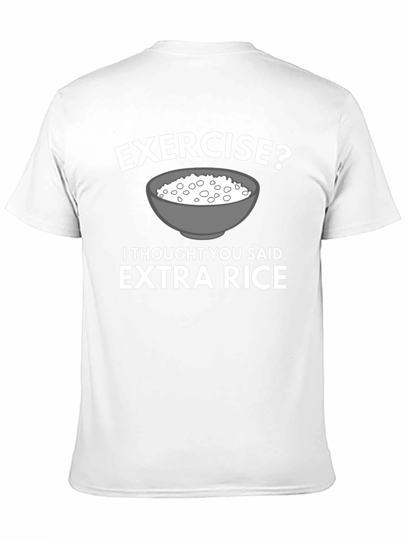 Exercise? Extra Rice T-Shirt Funny Foodie Tee