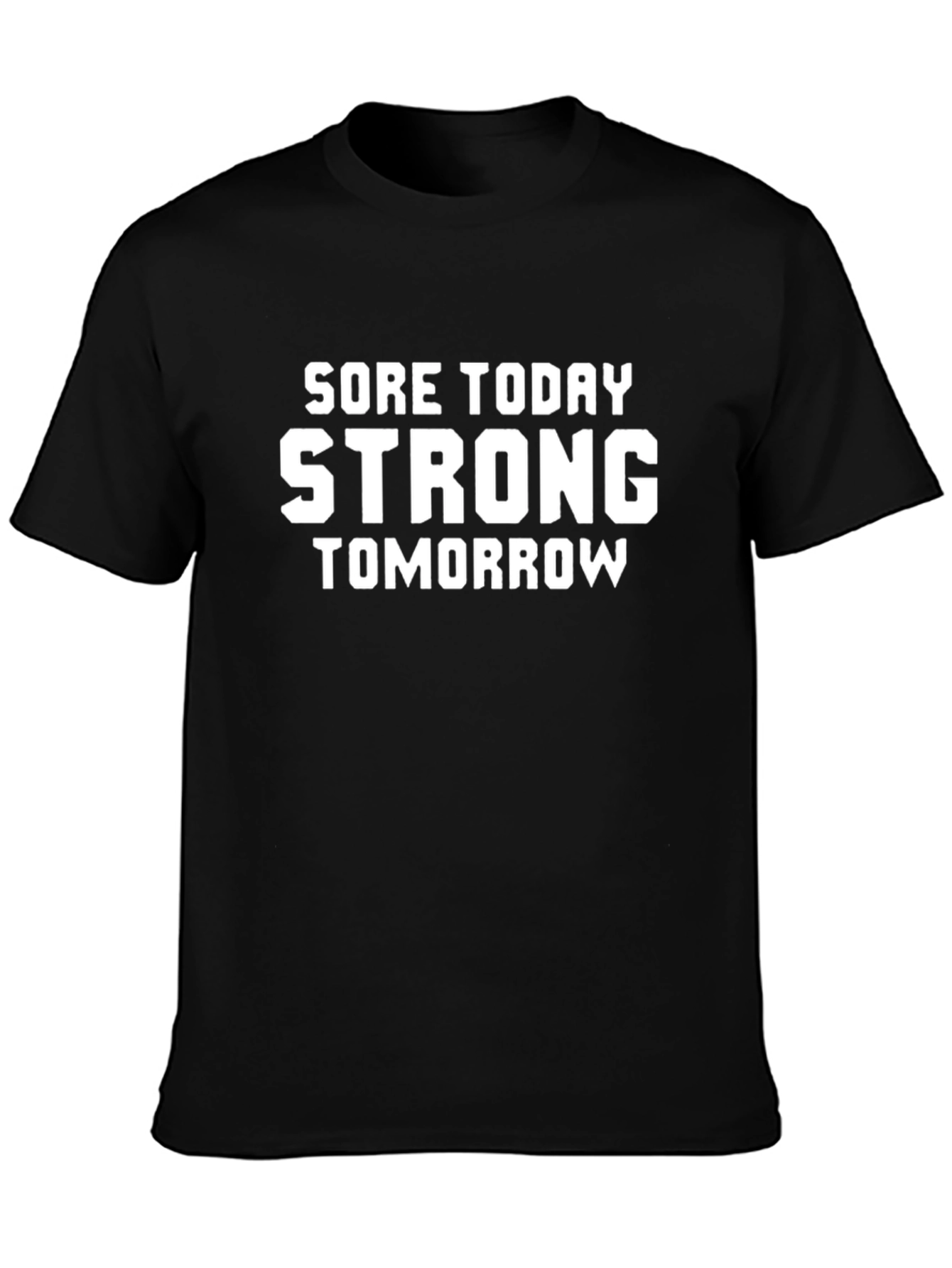 Sore Today Strong Tomorrow Black Graphic T-Shirt