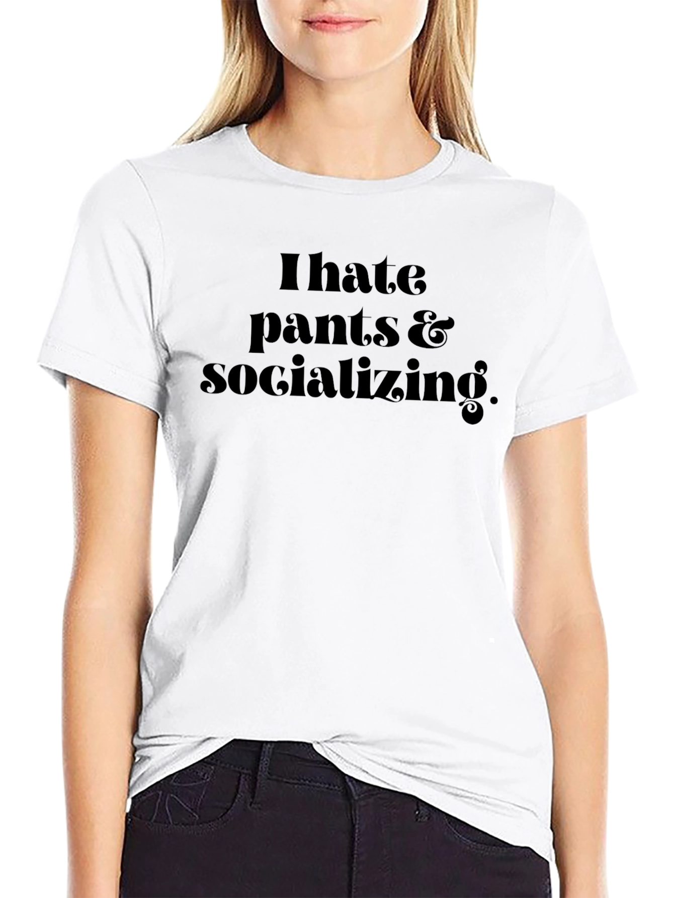 I Hate Pants & Socializing Black Graphic T-Shirt
