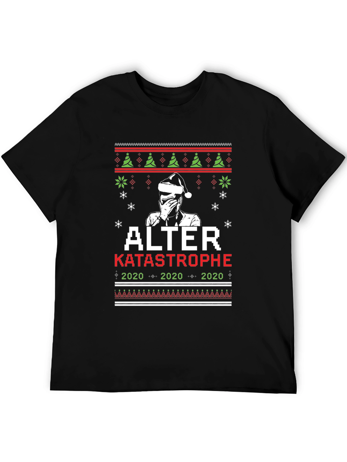 Alter Katastrophe 2020 Ugly Christmas T-Shirt