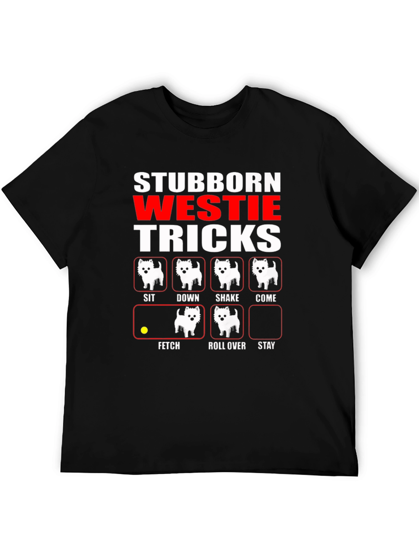 Stubborn Westie Tricks Black T-Shirt