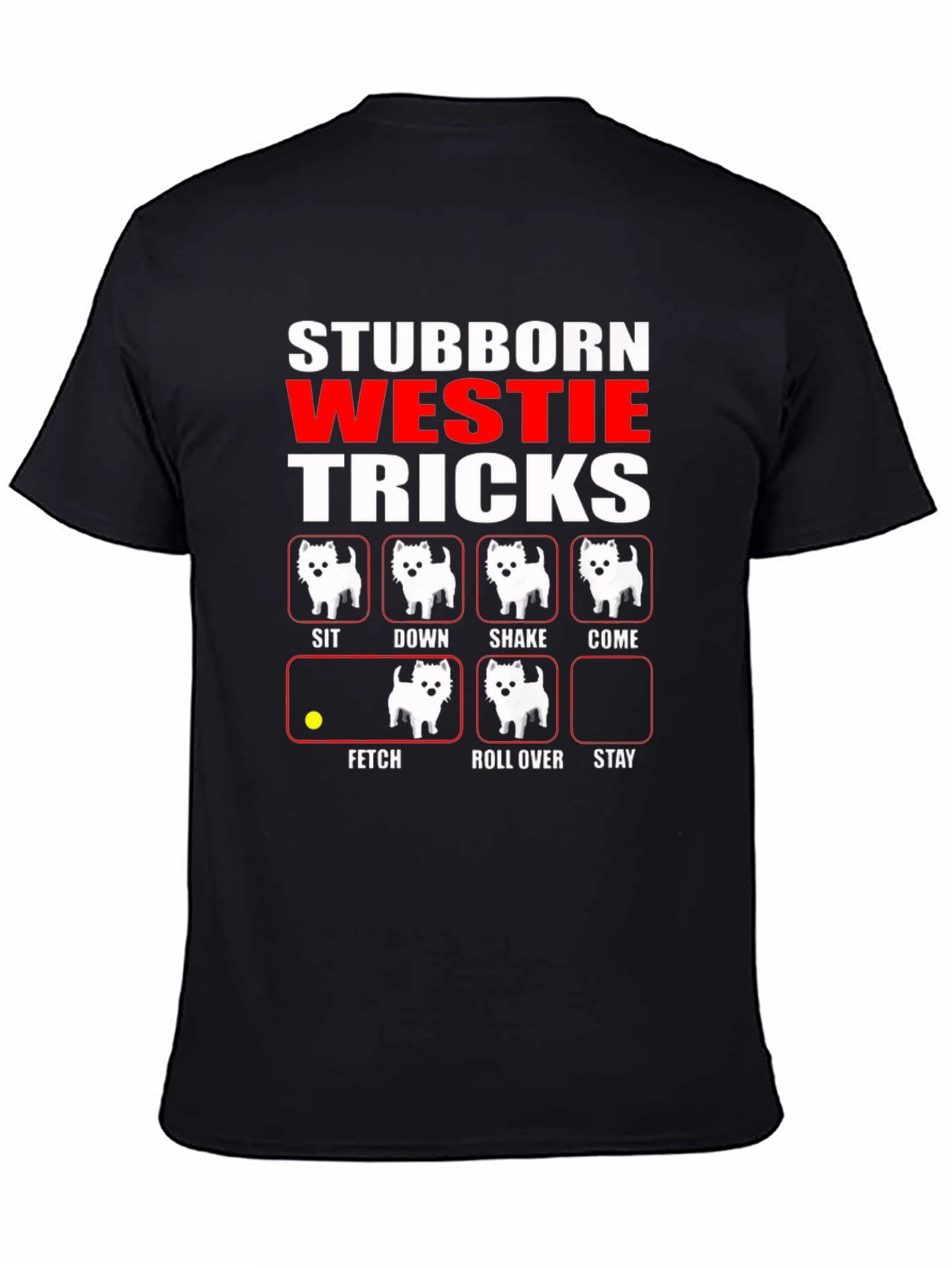 Stubborn Westie Tricks Black T-Shirt