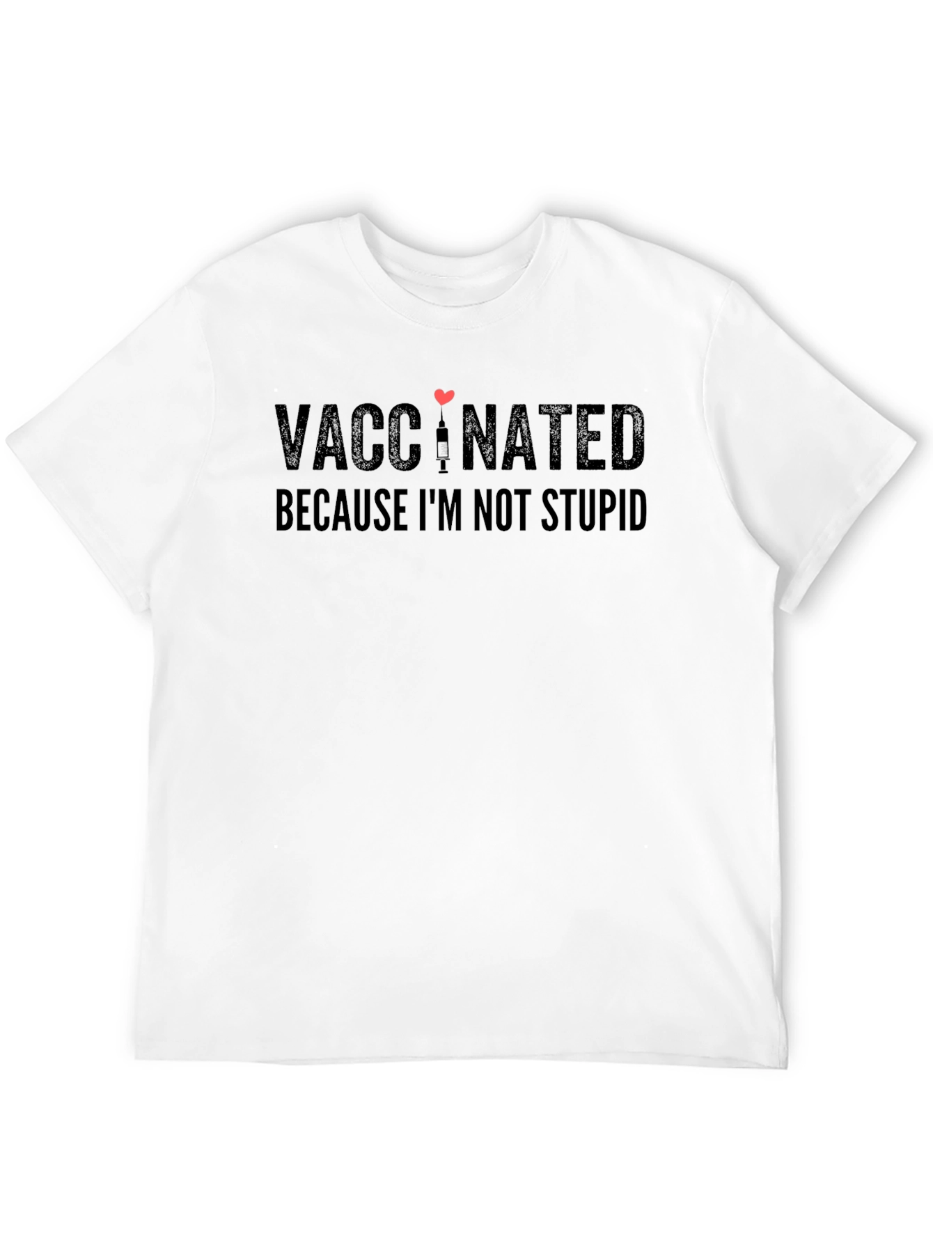 Vaccinated Not Stupid T-Shirt