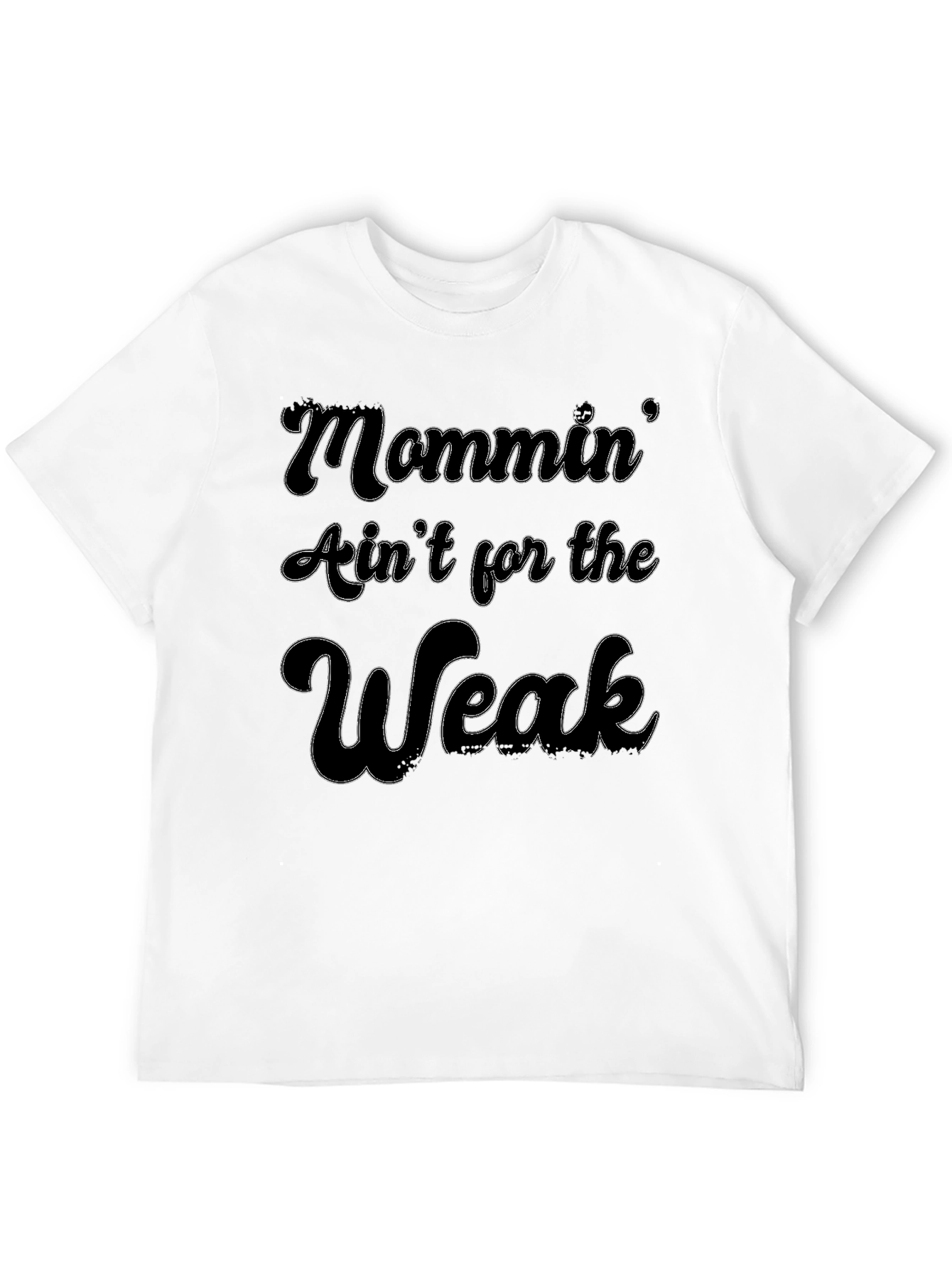 Mommin Aint for the Weak Graphic Tee