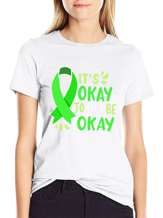 Its Okay to Not Be Okay T-Shirt - Mental Health Awareness