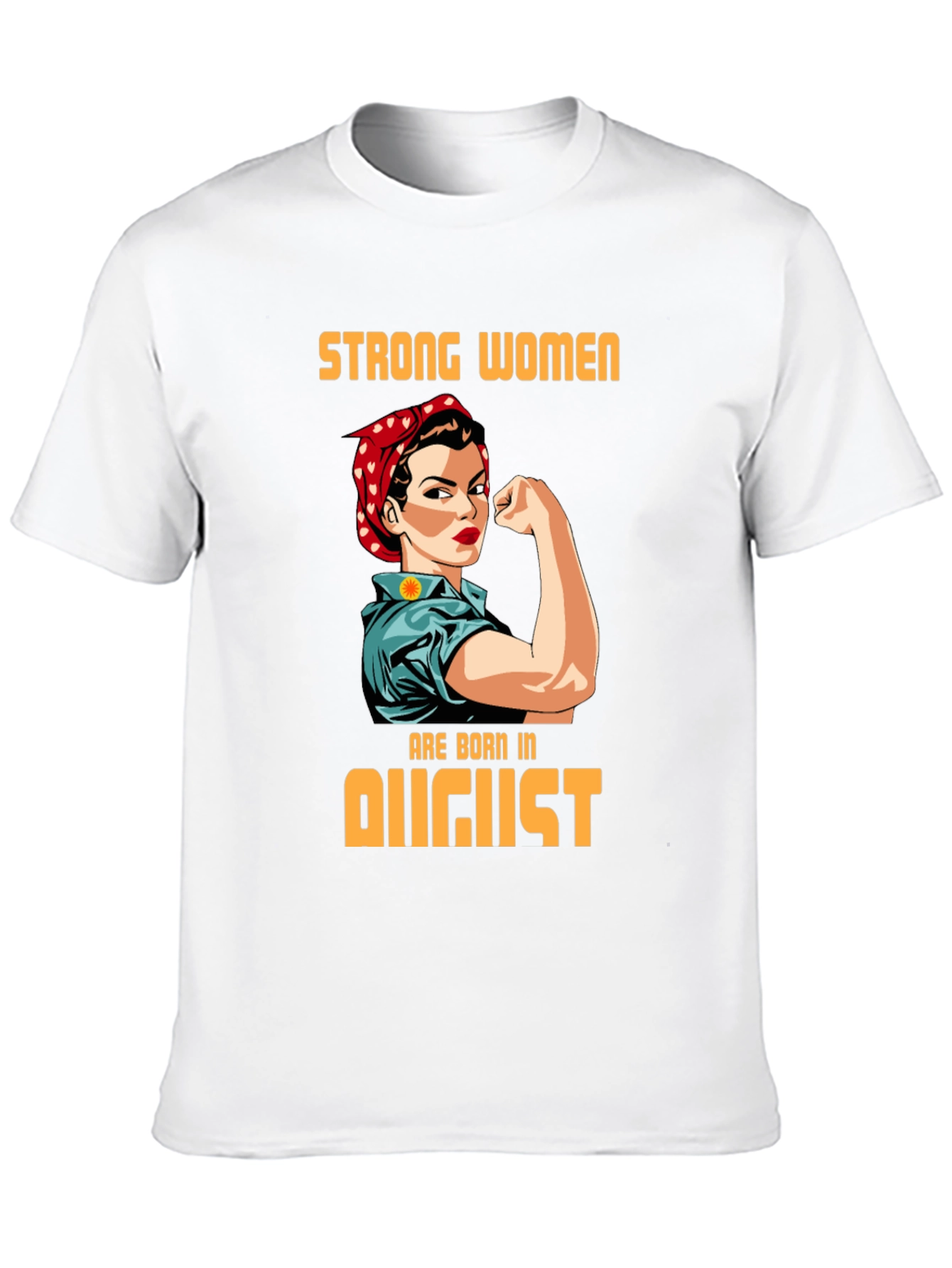 Strong Women Born in August T-Shirt