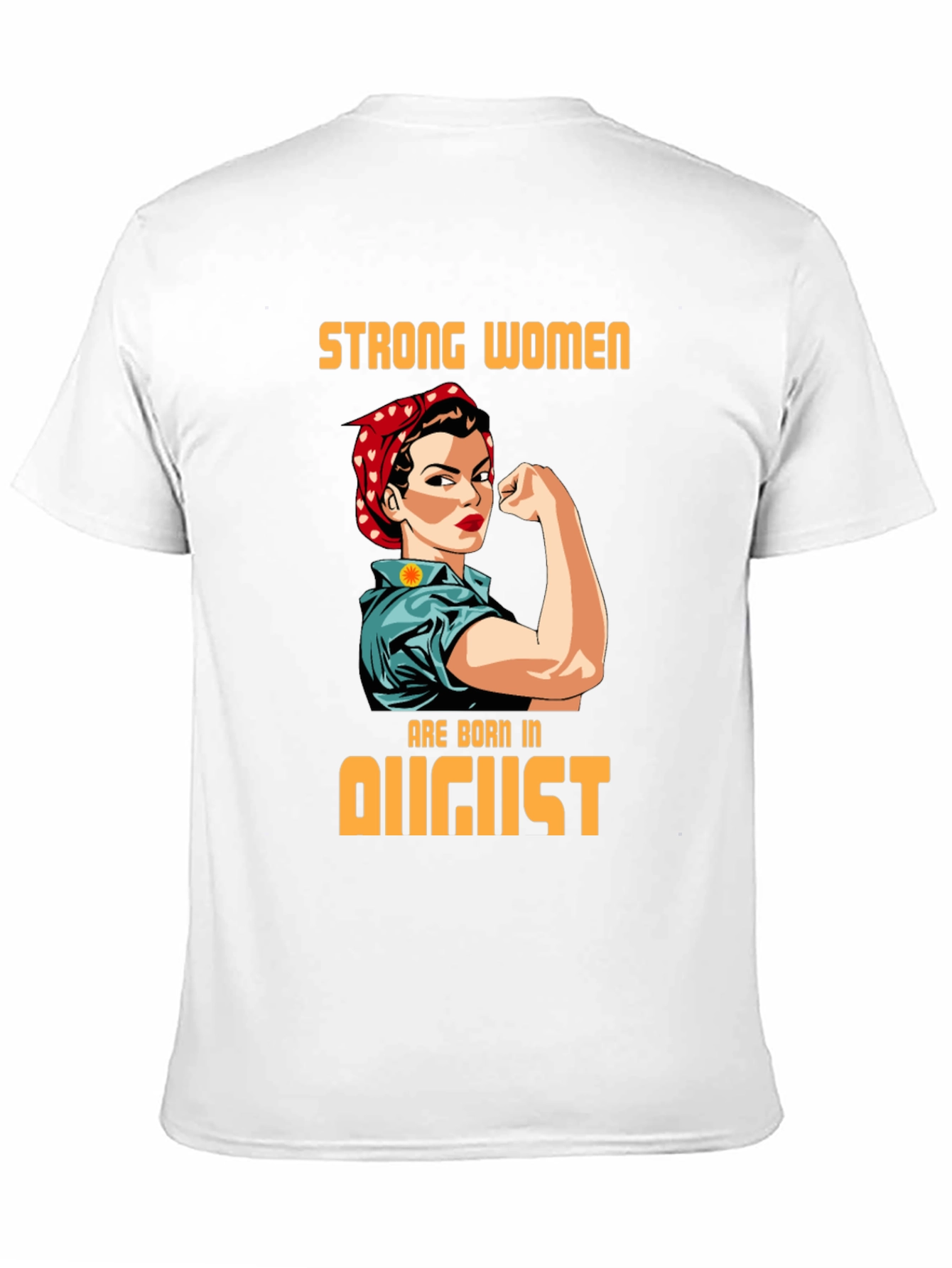Strong Women Born in August T-Shirt