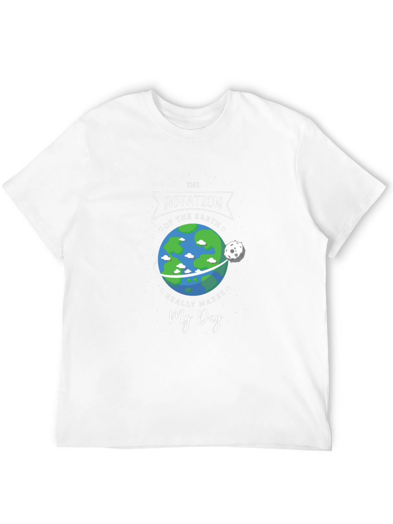 Earth Rotation Makes My Day Graphic Tee
