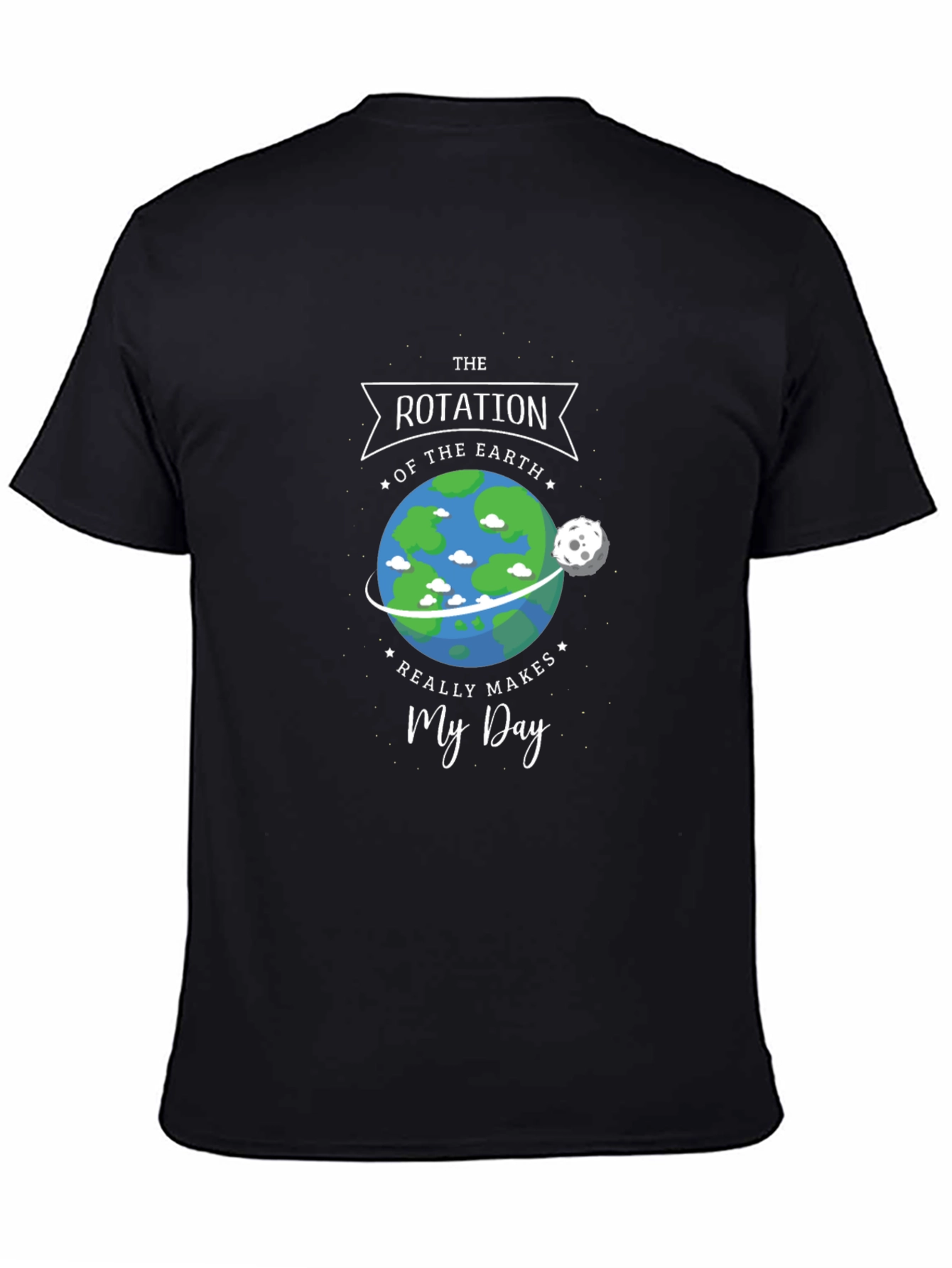 Earth Rotation Makes My Day Graphic Tee