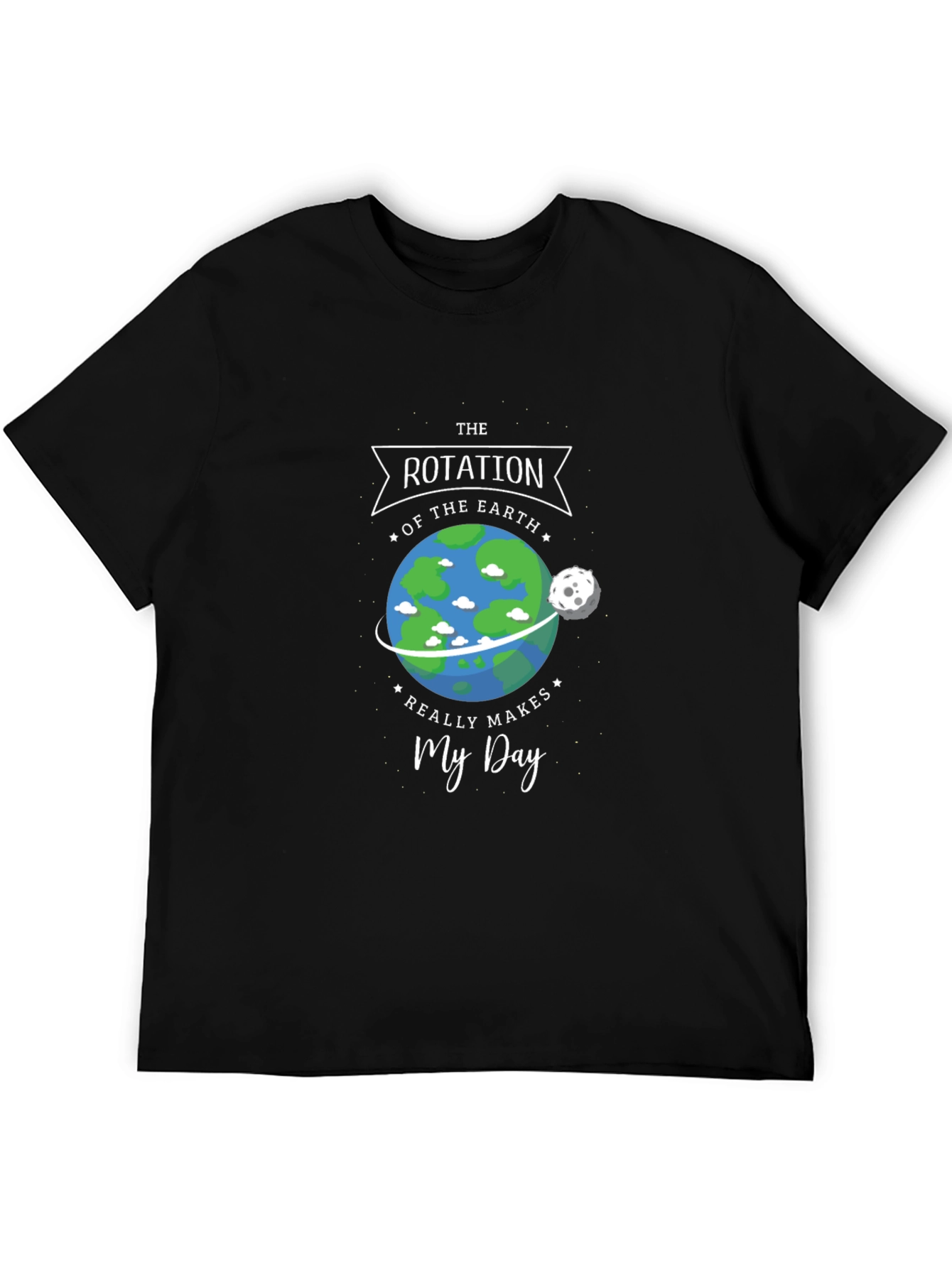 Earth Rotation Makes My Day Graphic Tee