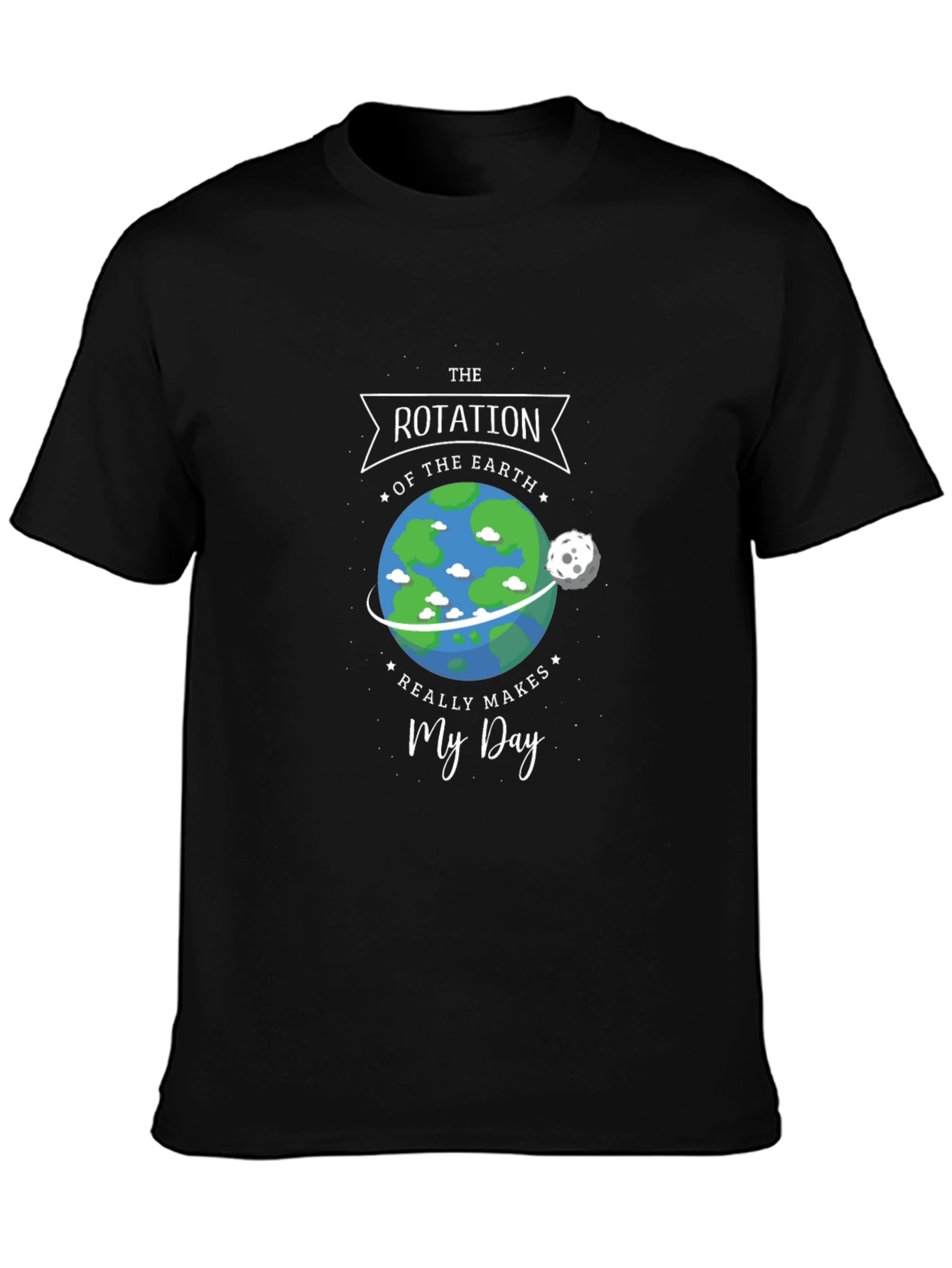 Earth Rotation Makes My Day Graphic Tee