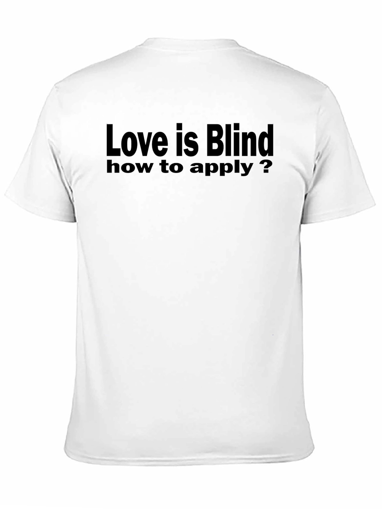 Love is Blind T-Shirt - Unique Graphic Tee