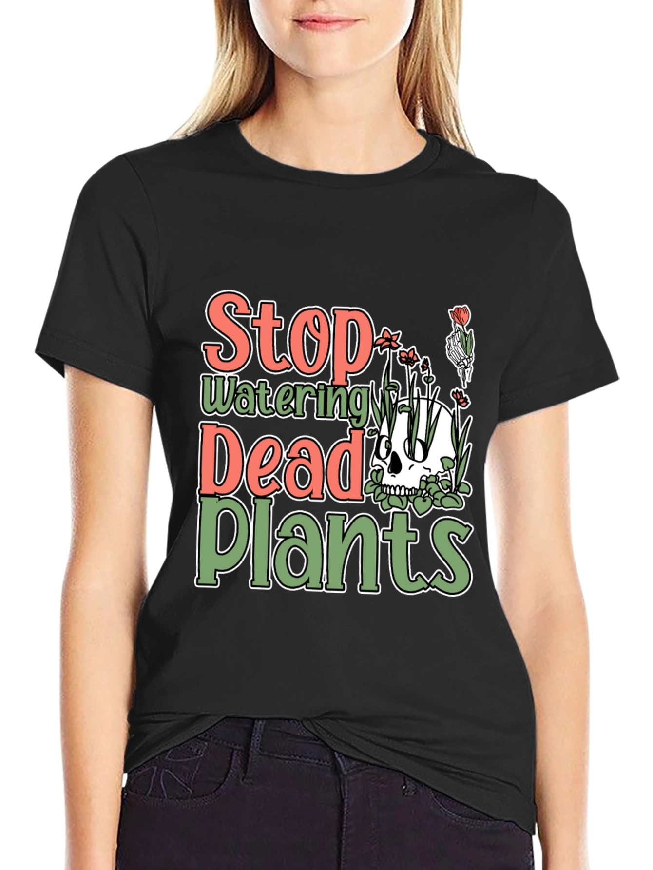 Stop Watering Dead Plants T-Shirt