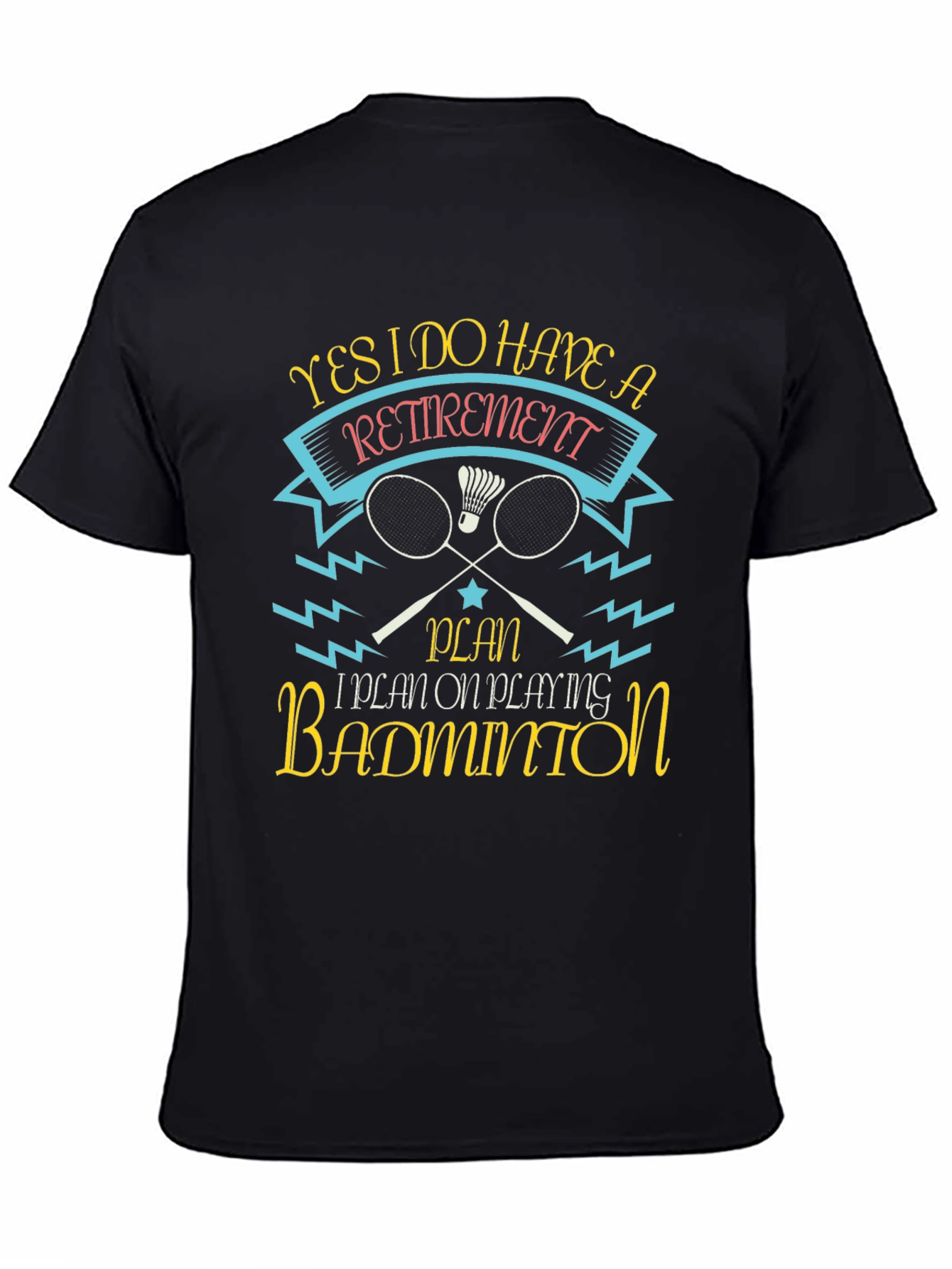 Retirement Badminton T-Shirt: Play in Style!