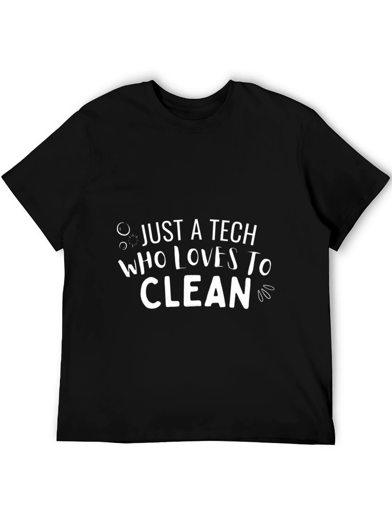 Just A Tech Who Loves To Clean T-Shirt