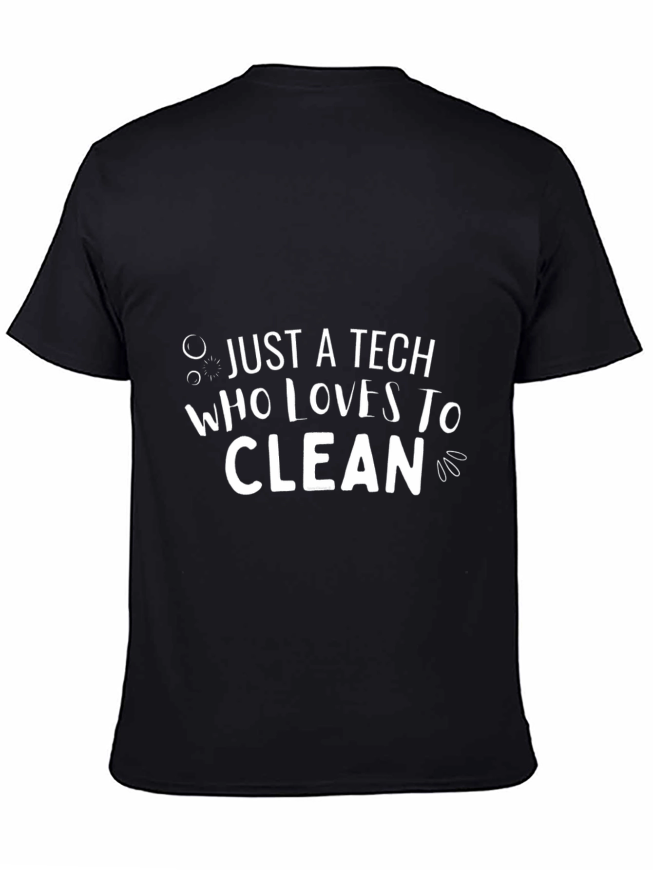 Just A Tech Who Loves To Clean T-Shirt