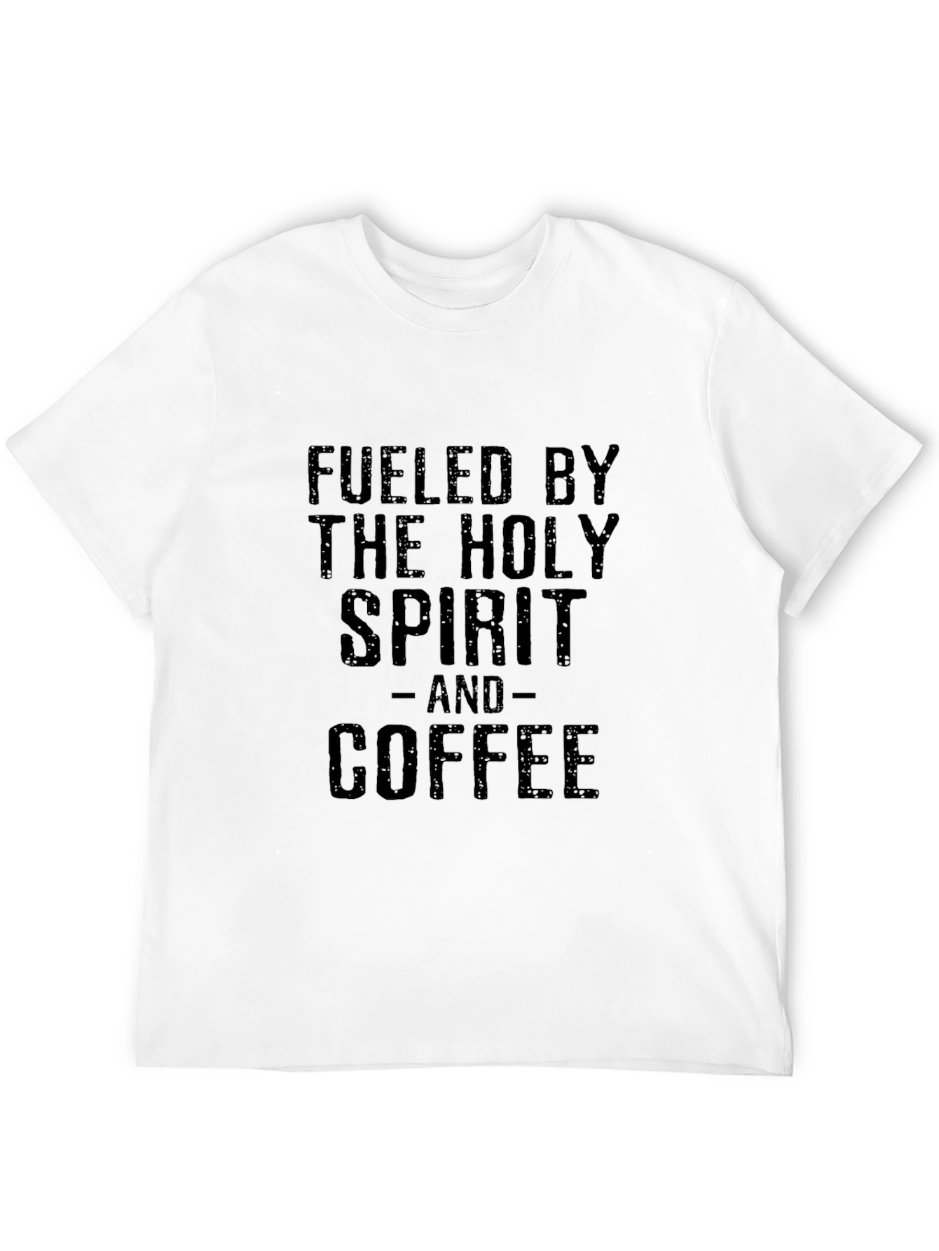 Fueled By The Holy Spirit and Coffee Black T-Shirt