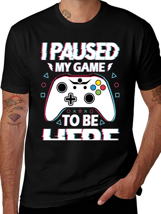 I Paused My Game T-Shirt