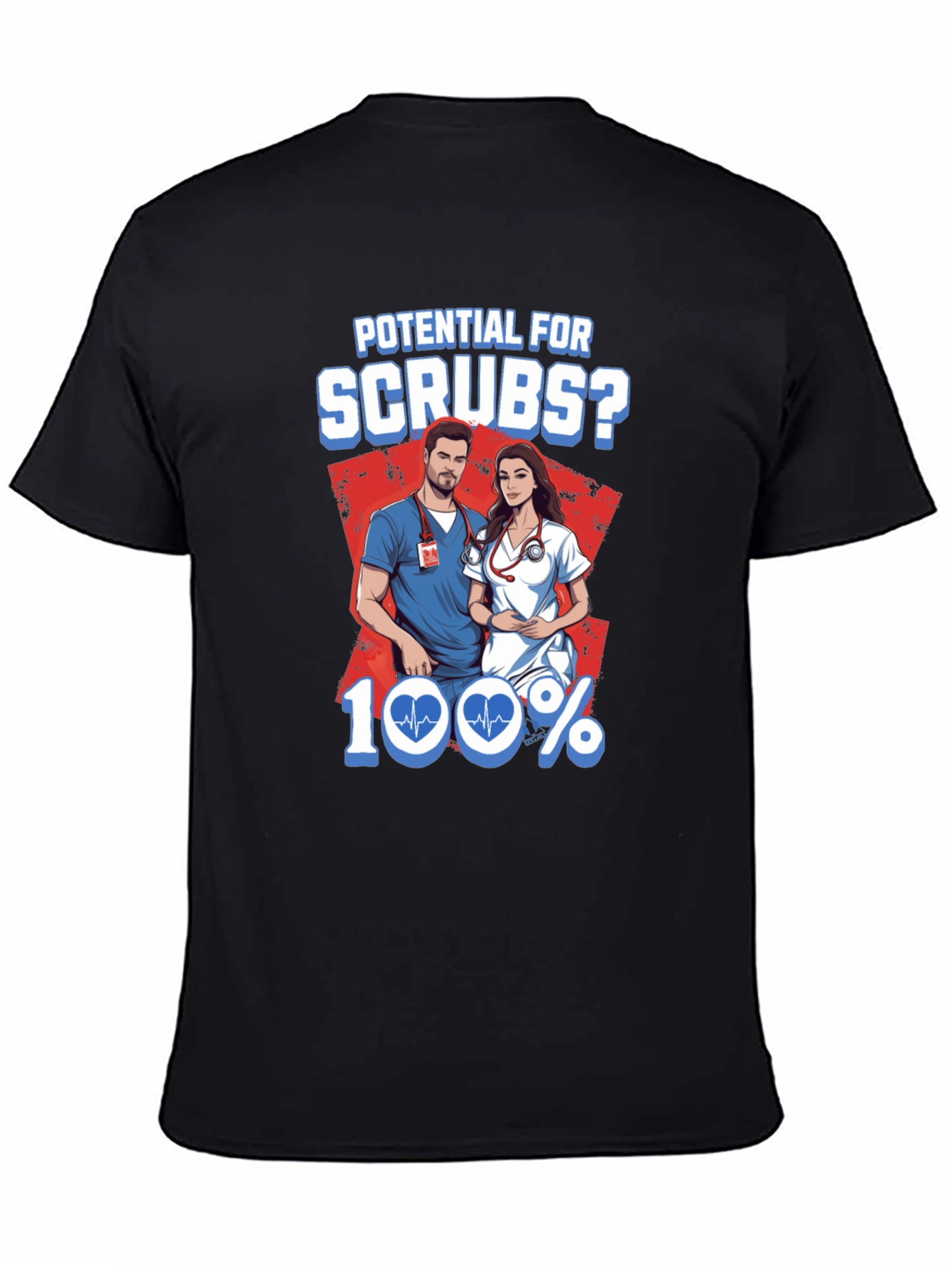 Potential For Scrubs? Graphic T-Shirt
