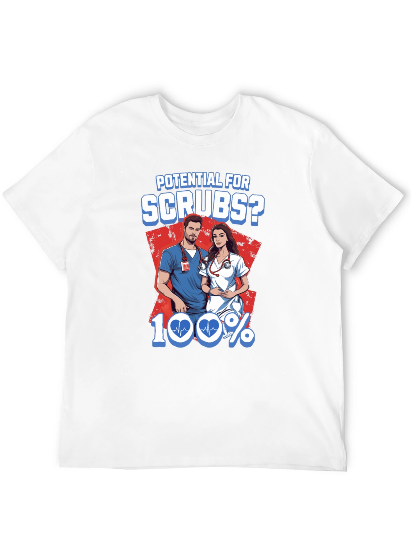 Potential For Scrubs? Graphic T-Shirt