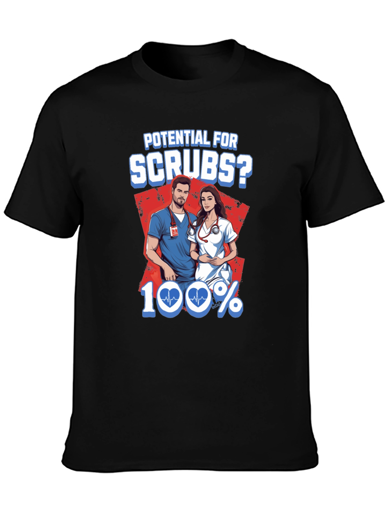 Potential For Scrubs? Graphic T-Shirt