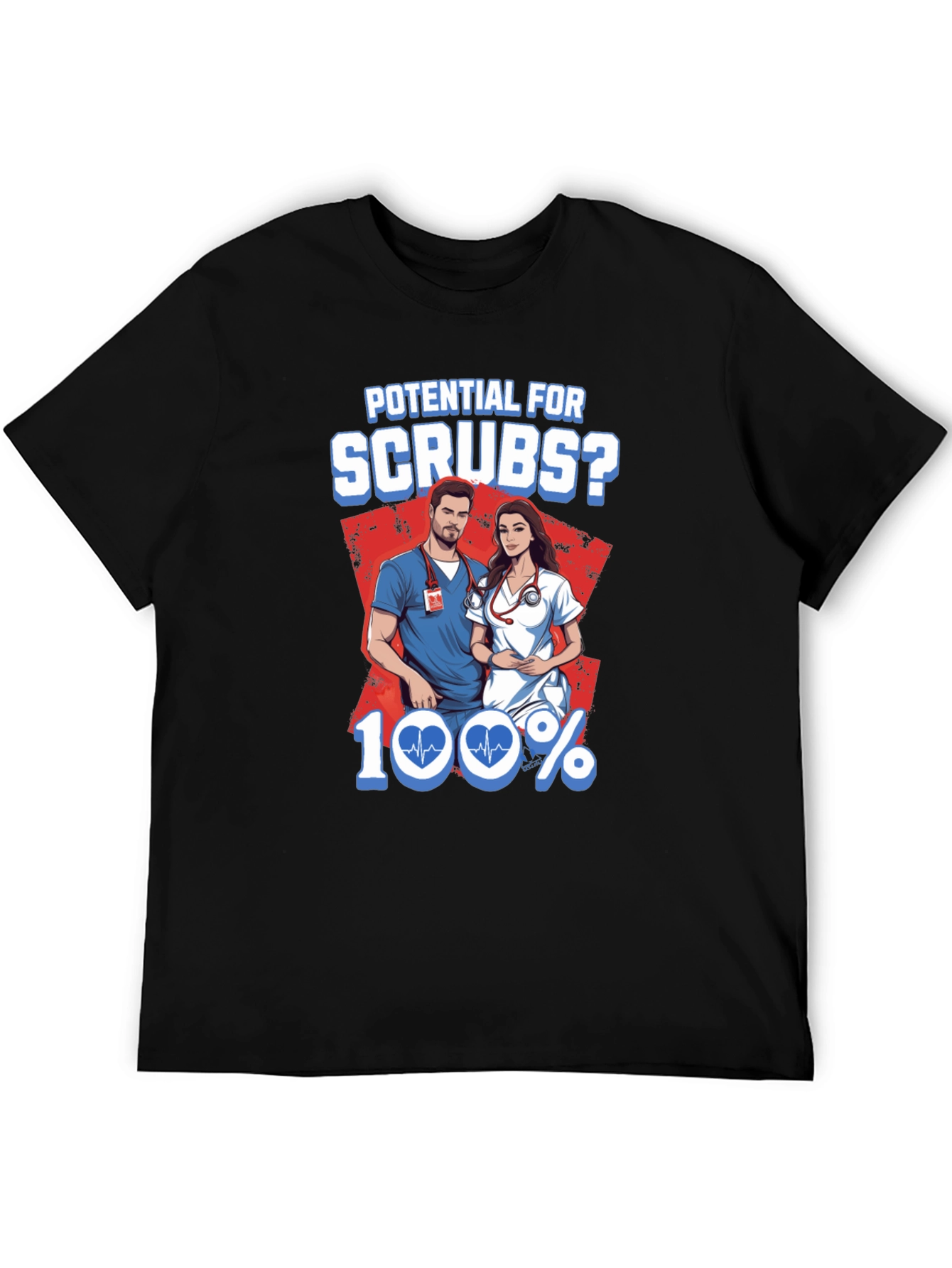 Potential For Scrubs? Graphic T-Shirt