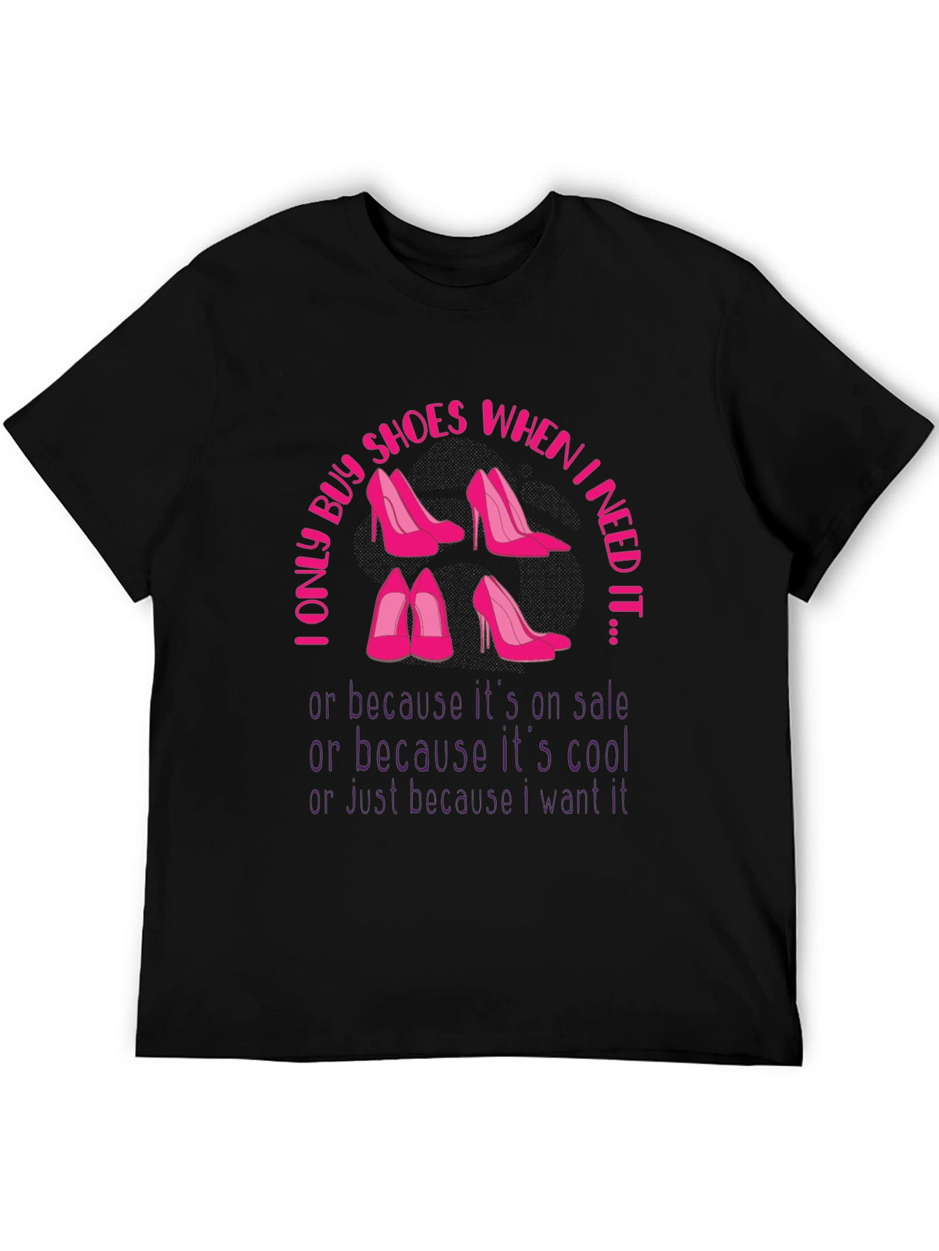 I Only Buy Shoes Funny T-Shirt