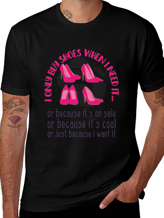 I Only Buy Shoes Funny T-Shirt