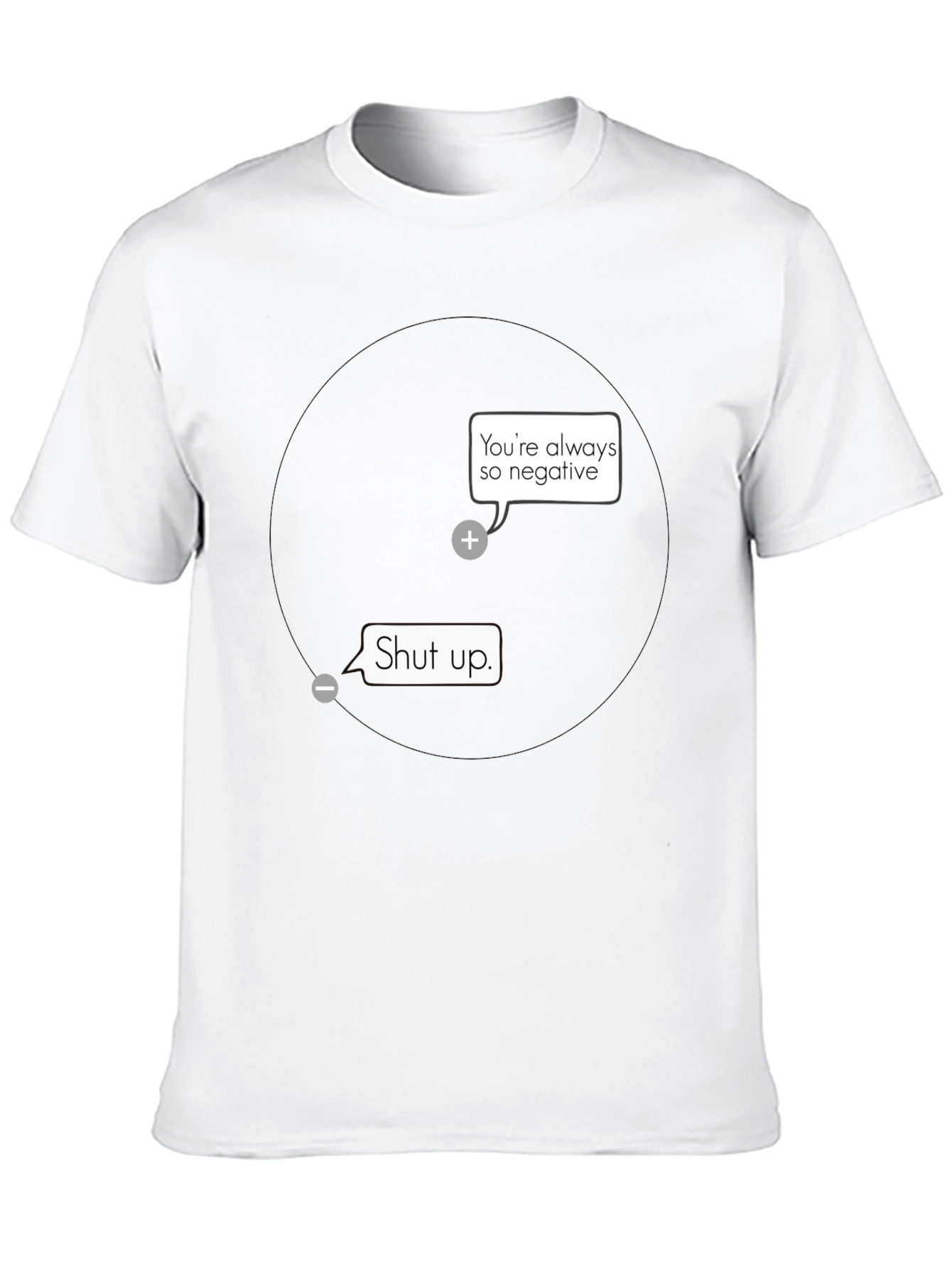 Funny Science Joke T-Shirt - Youre So Negative