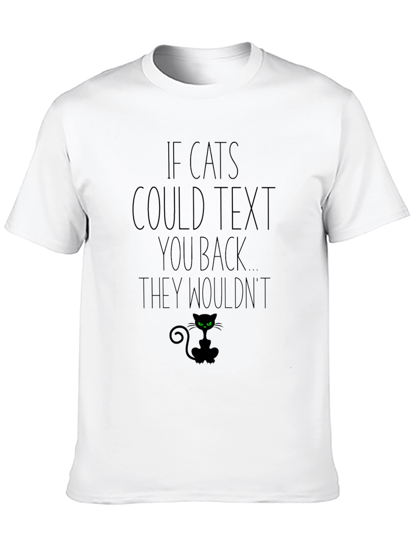 If Cats Could Text T-Shirt